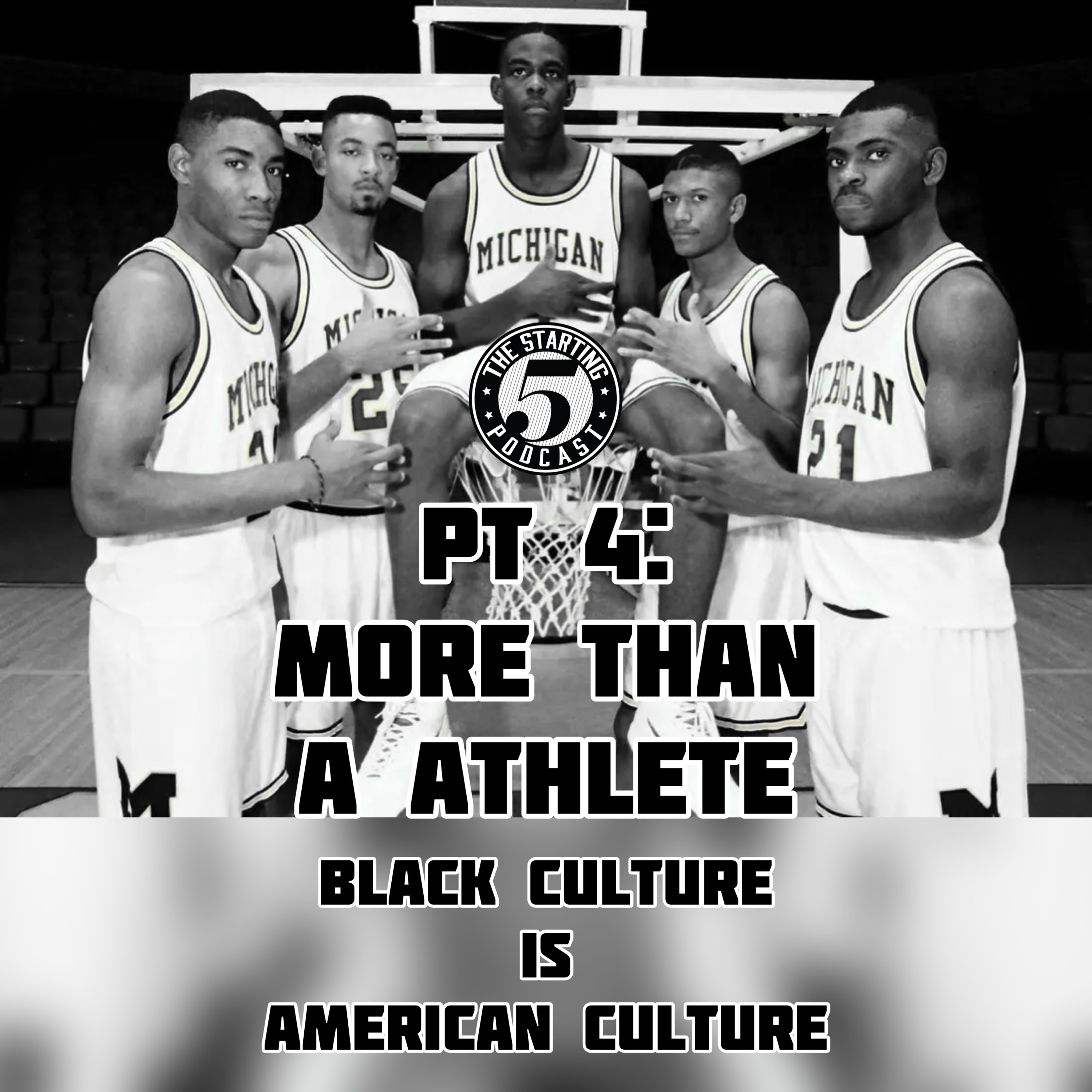 BLACK CULTURE IS AMERICAN CULTURE: PT 4 MORE THAN A ATHLETE episode artwork