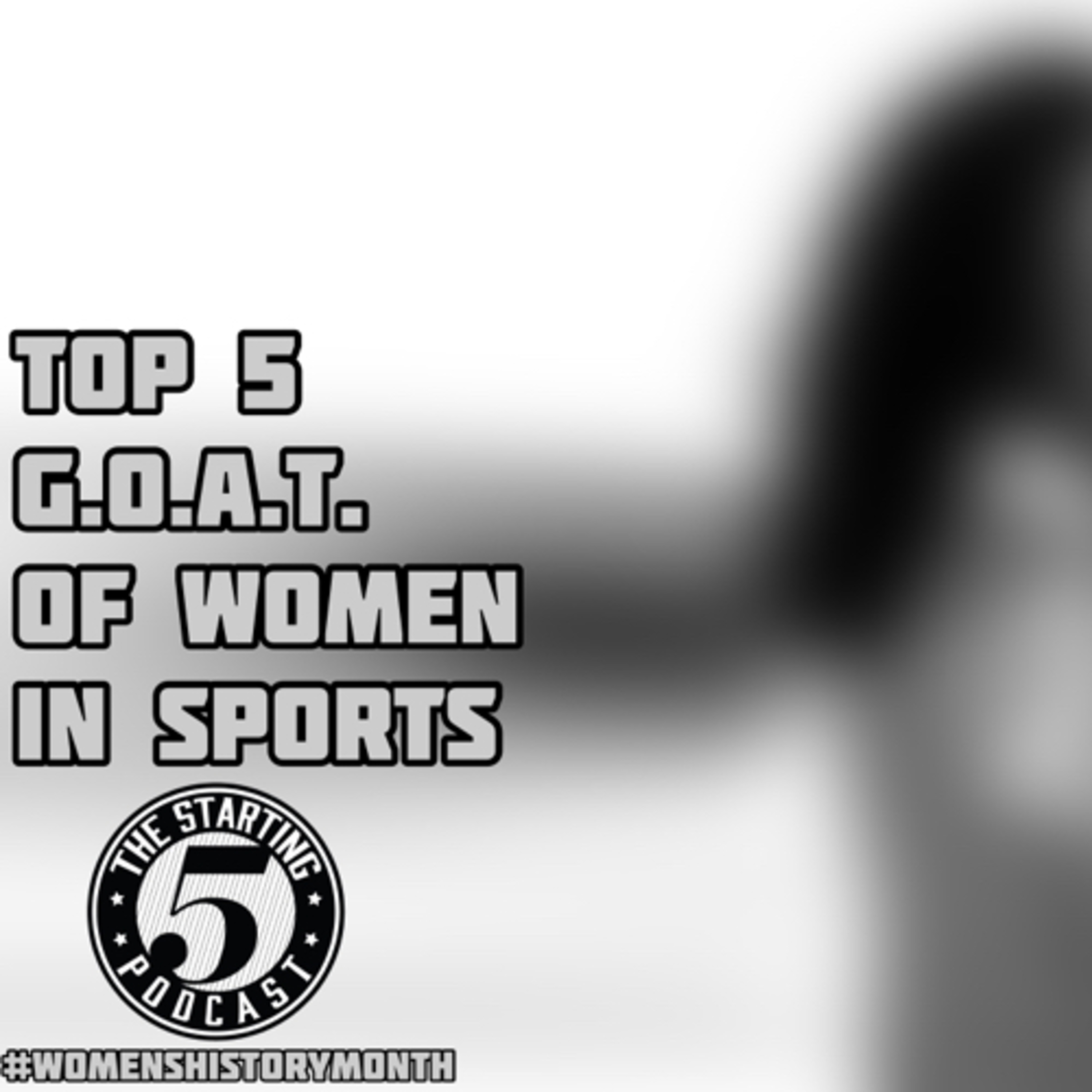 TOP 5 G.O.A.T. Of WOMEN IN SPORTS episode artwork