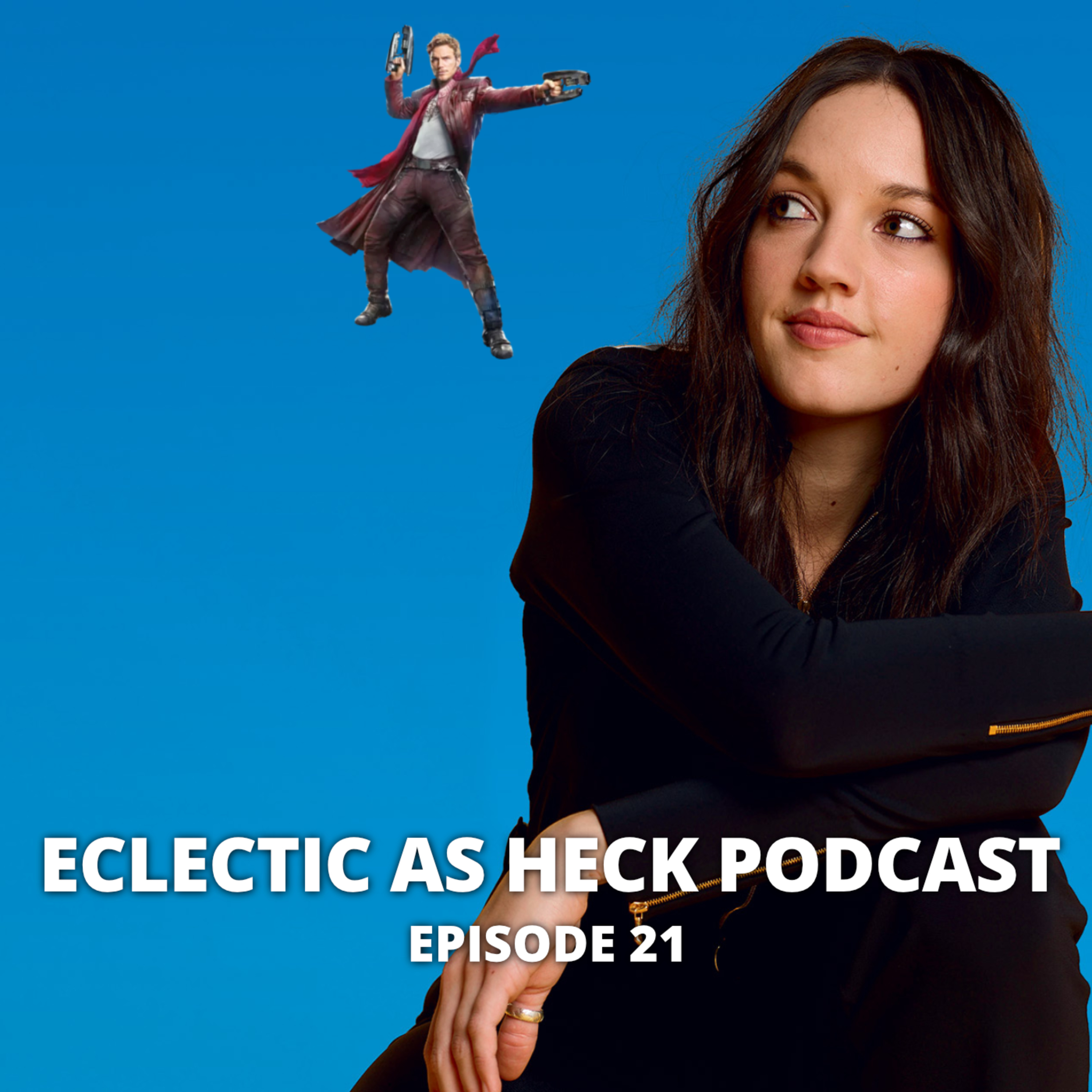 Eclectic As Heck Podcast Episode 21 Eclectic As Heck Podcast Episode 21