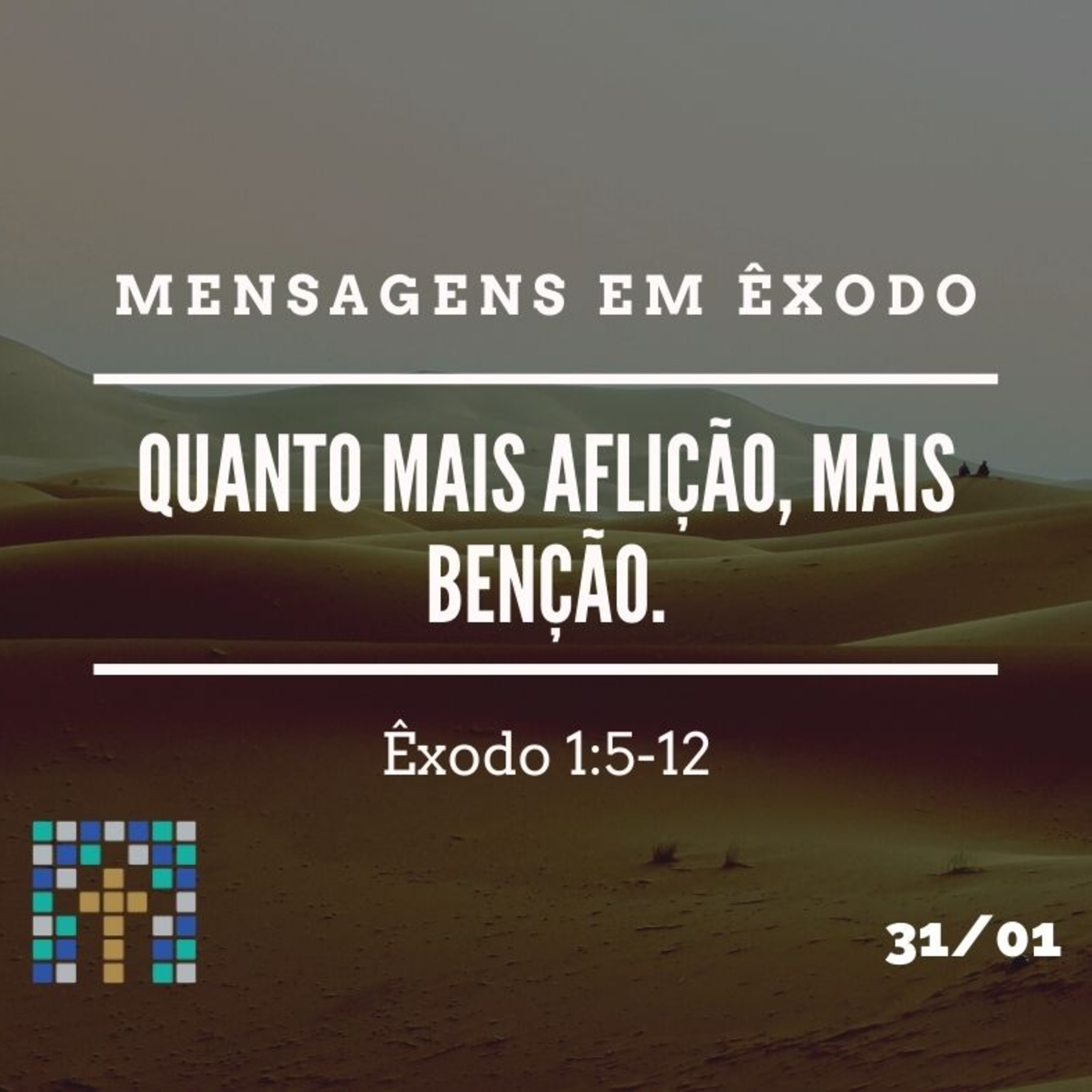 Mensagens em Êxodo: Quanto mais aflição, mais benção.