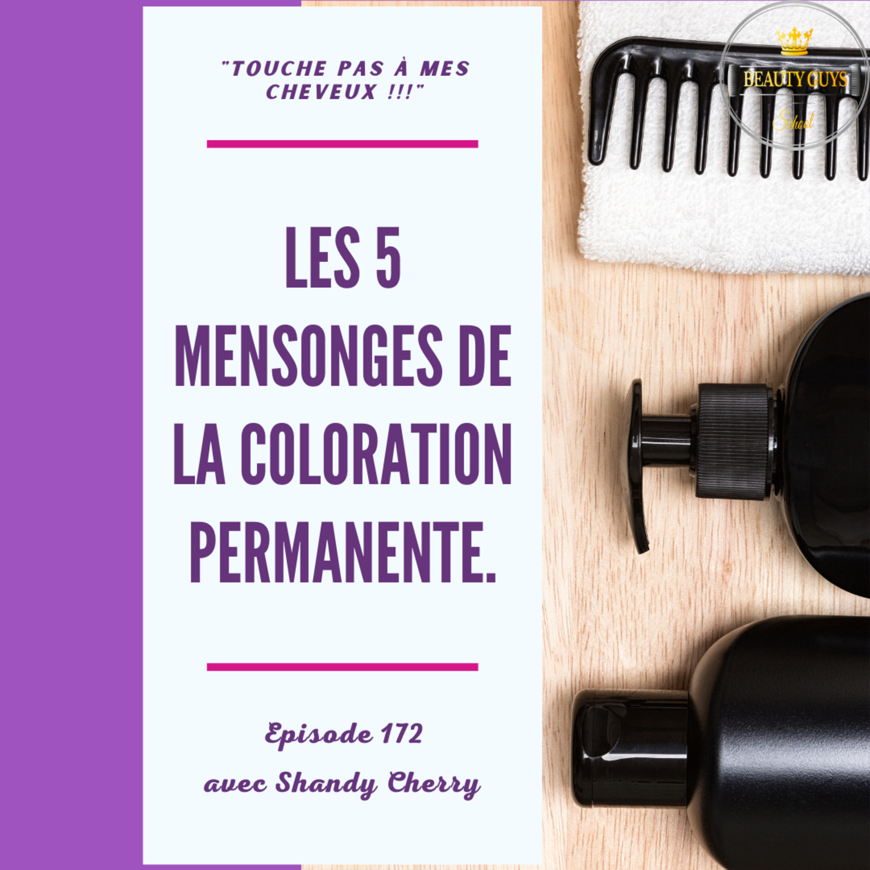 #172- Les 5 mensonges de la coloration permanente.