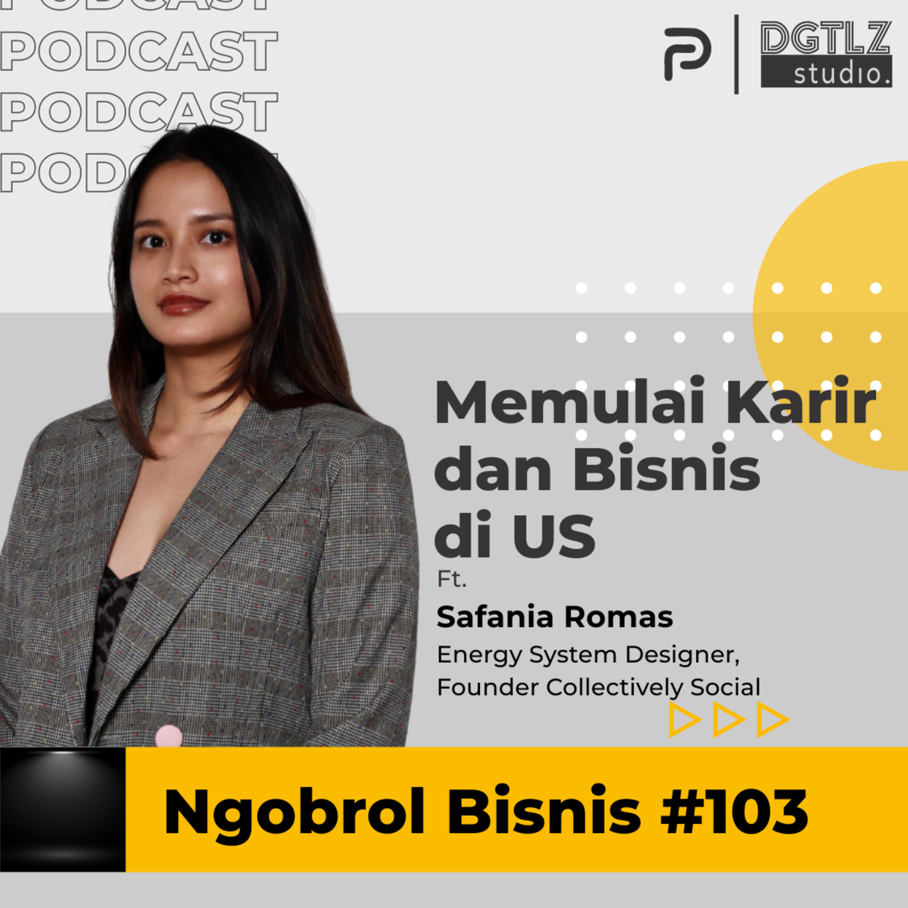 Ep.103 - Memulai Karir dan Bisnis di US w/ Safania Romas