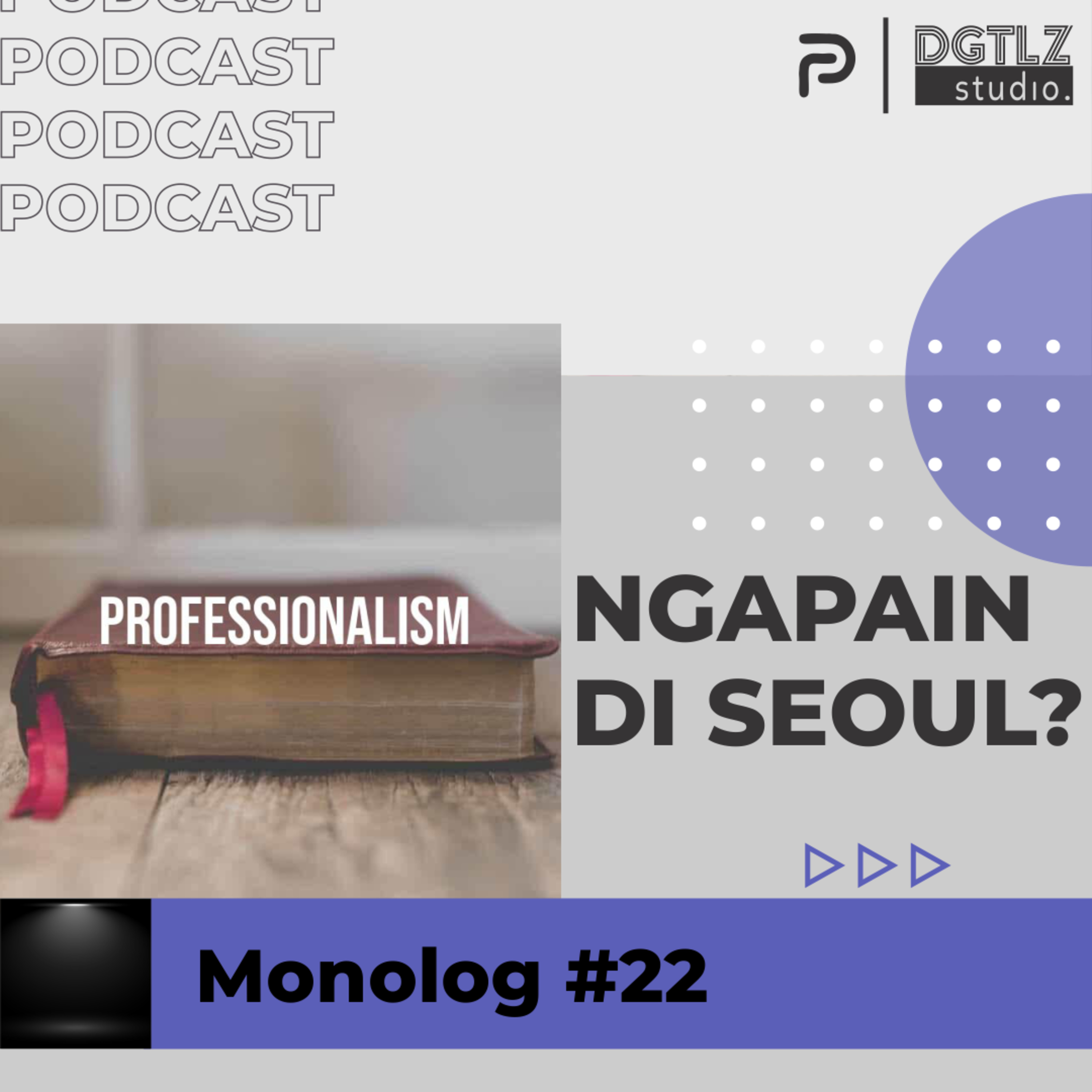 Monolog Ep.22 - Ngapain di Seoul?