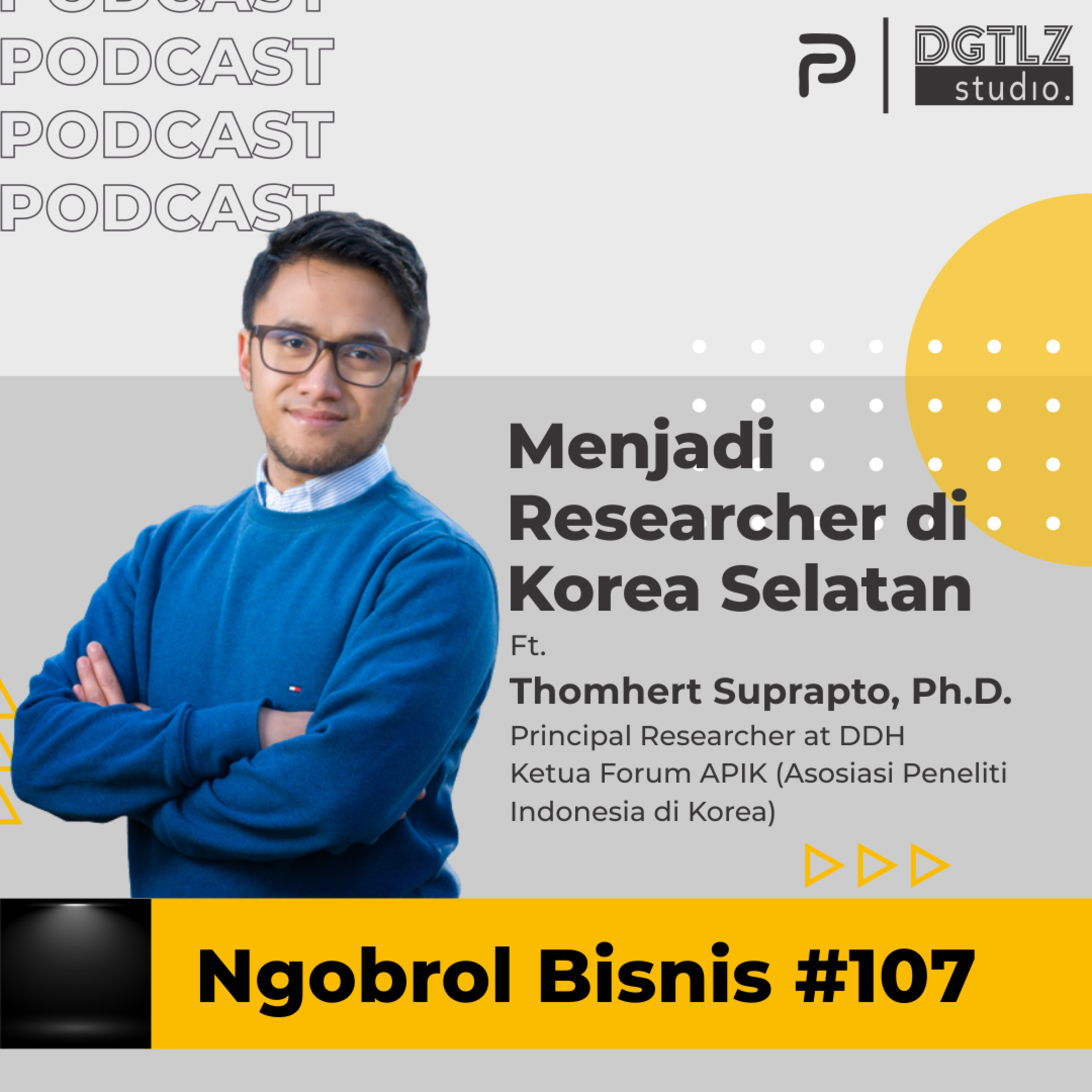 Ep.107 - Menjadi Researcher di Korea Selatan w/ Thomhert Suprapto, Ph.D.