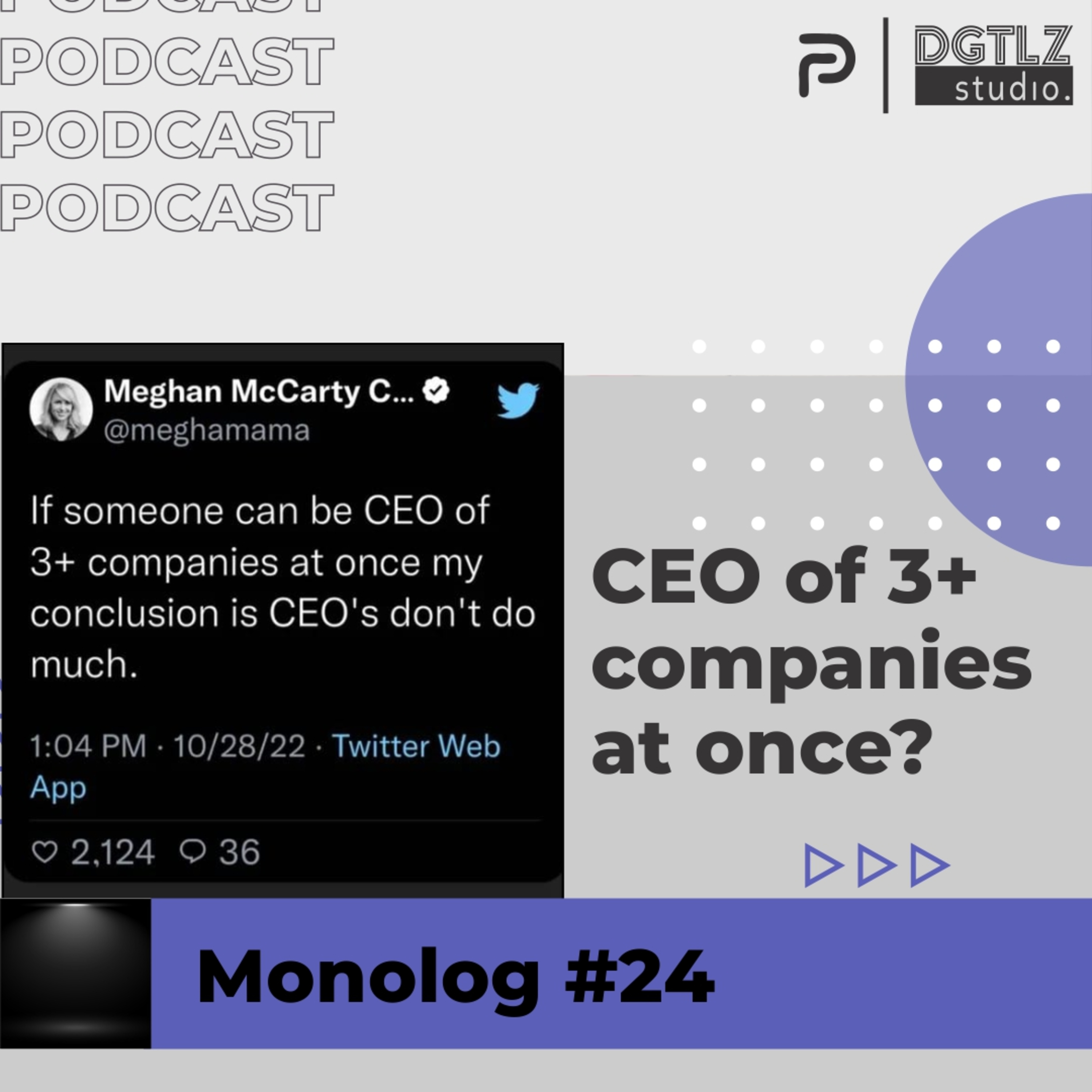 Monolog Ep.24 - CEO of 3+ companies at once?