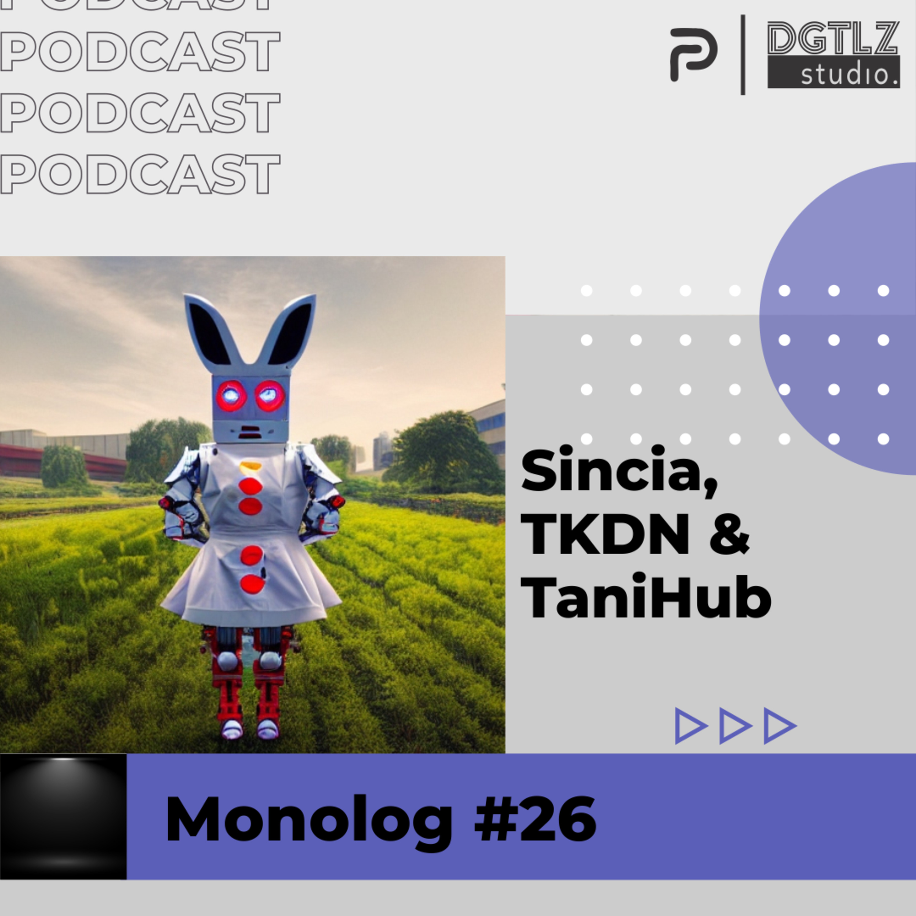Monolog Ep.26 - Sincia, TKDN dan TaniHub