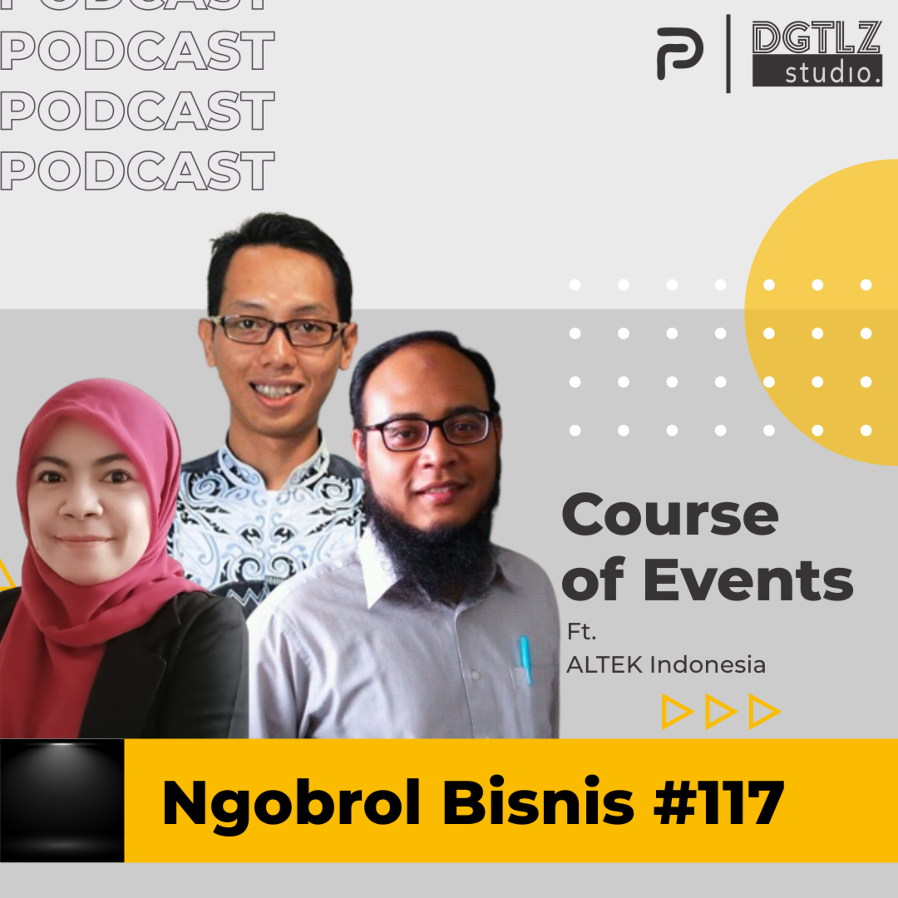 Ep.117 - Course of Events w/ ALTEK Indonesia