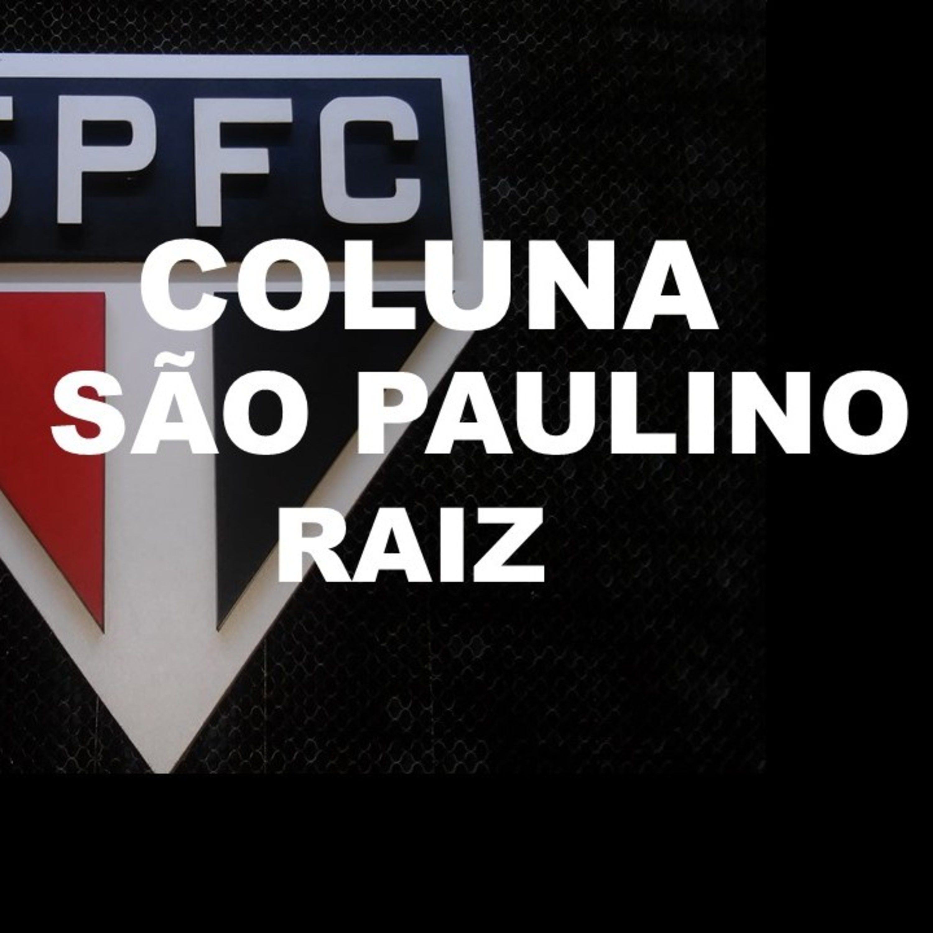 COLUNA SÃO PAULINO RAIZ episode artwork