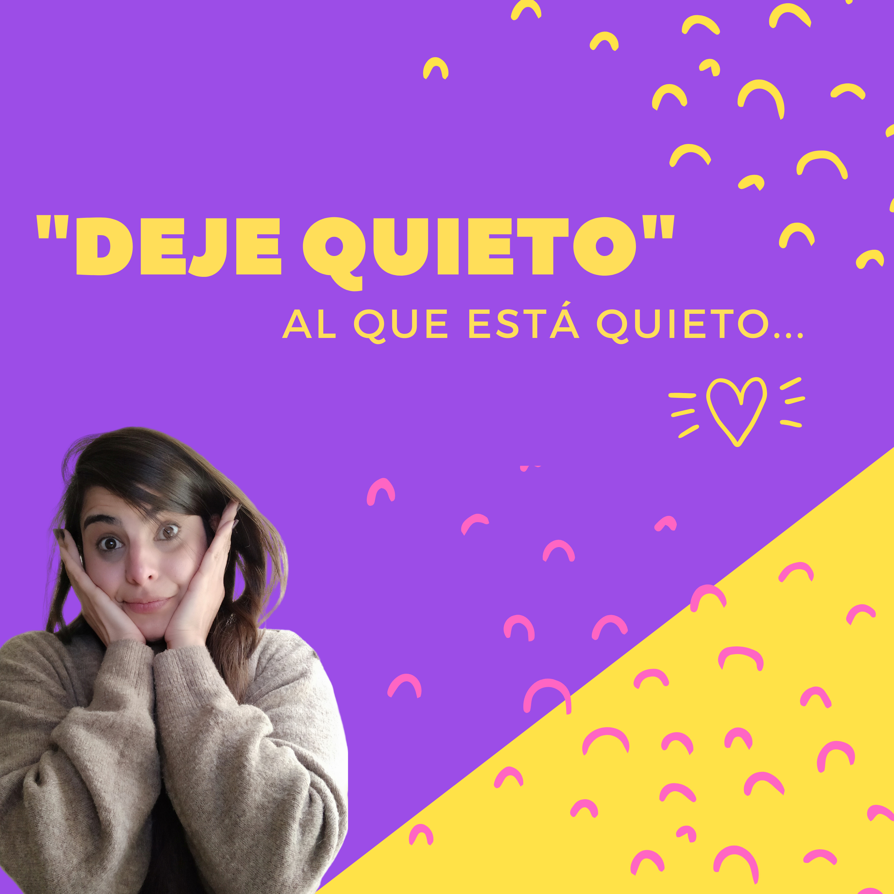 "DEJE QUIETO" al que está quieto...