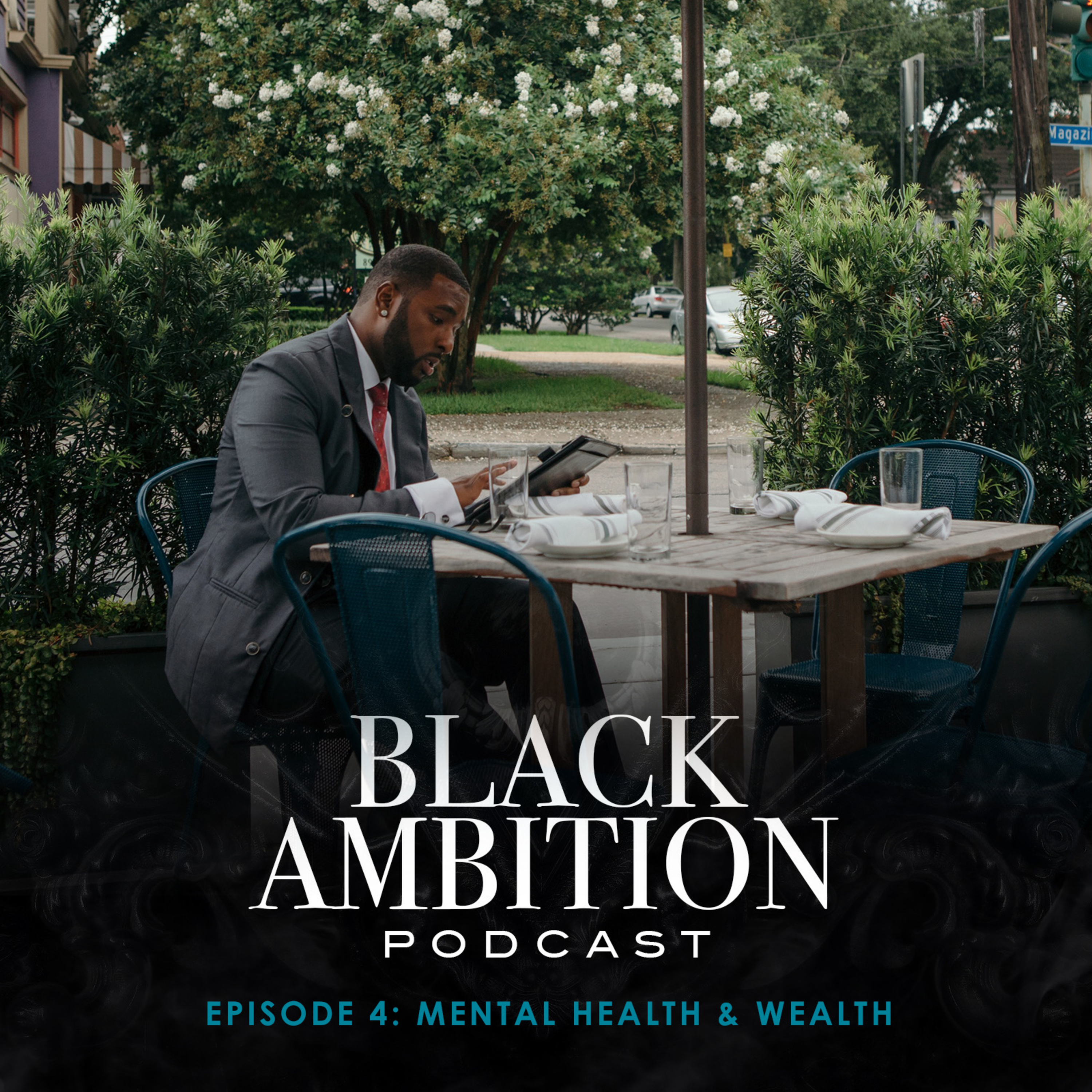 Mental Health & Wealth: Black Ambition Podcast Episode 4 episode artwork