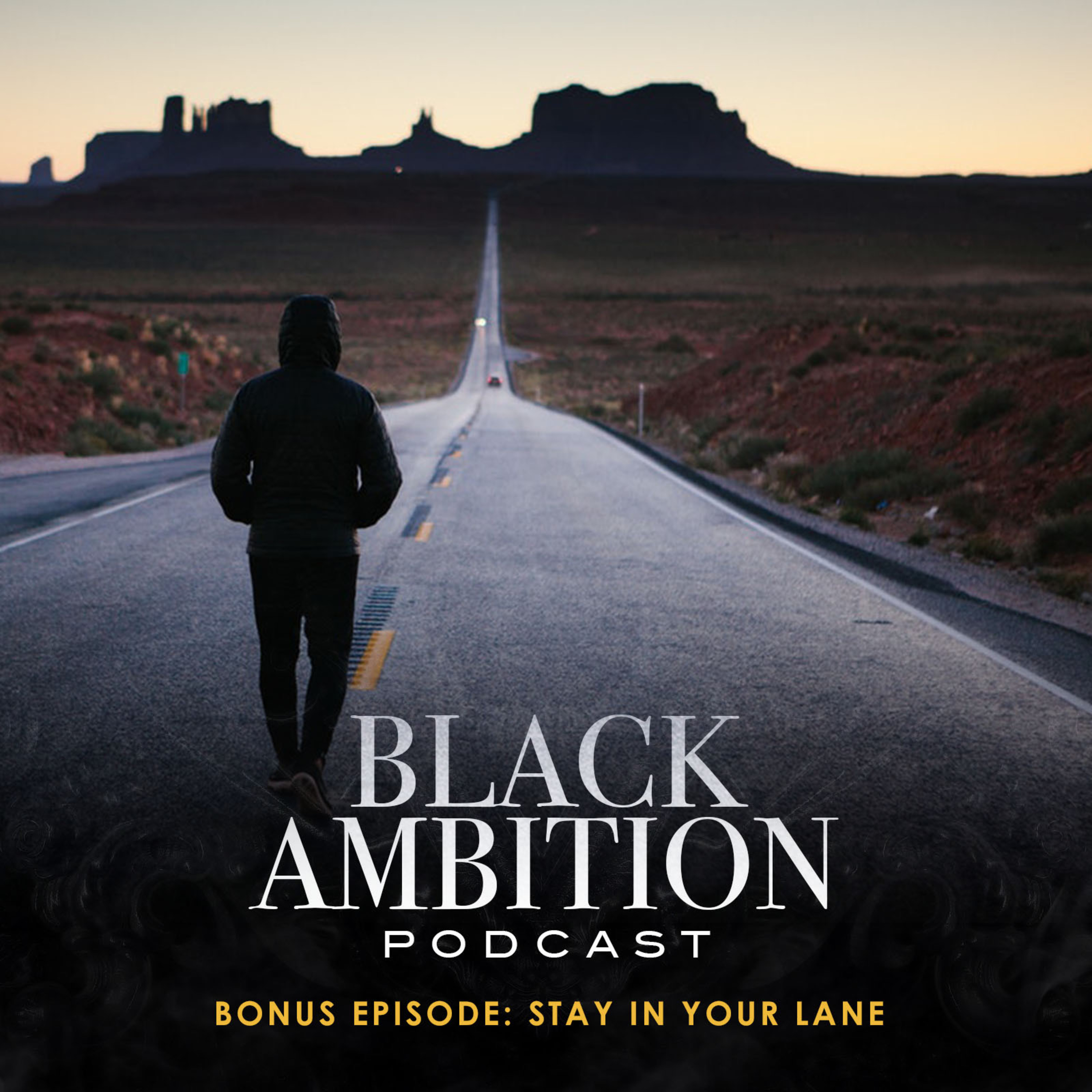 Stay In Your Lane: Black Ambition Podcast Bonus Episode episode artwork