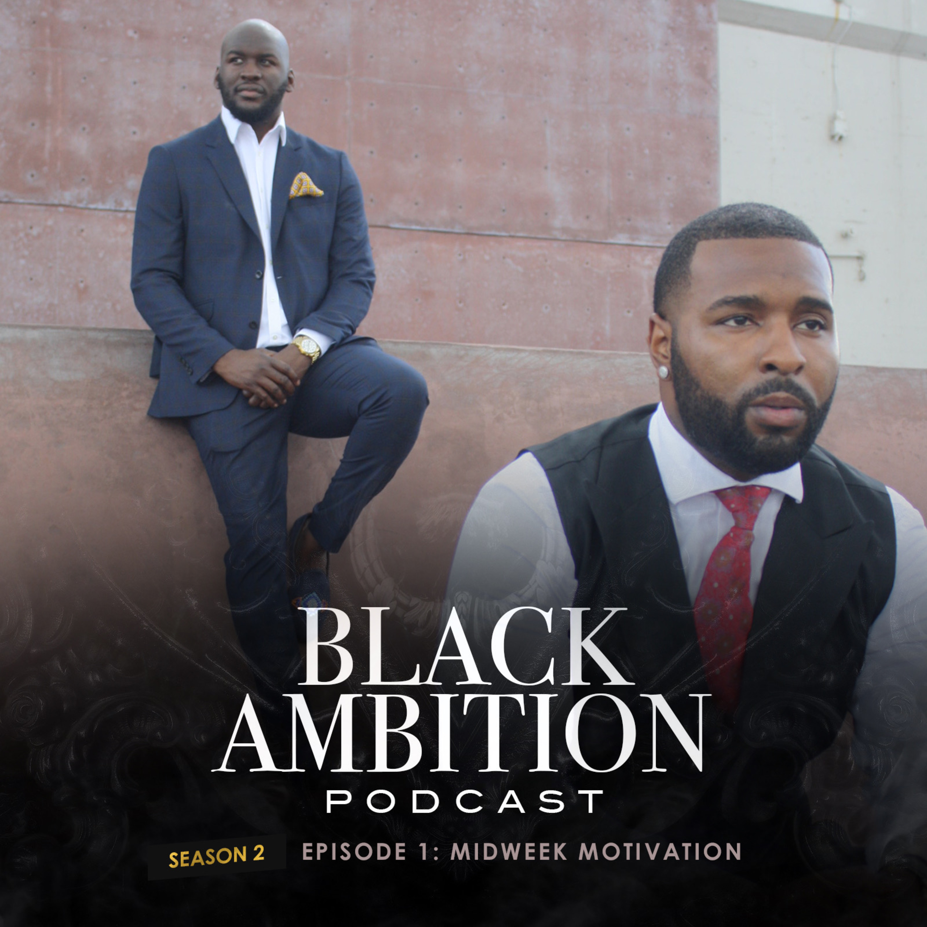 Midweek Motivation: Black Ambition Podcast Season 2 Episode 1