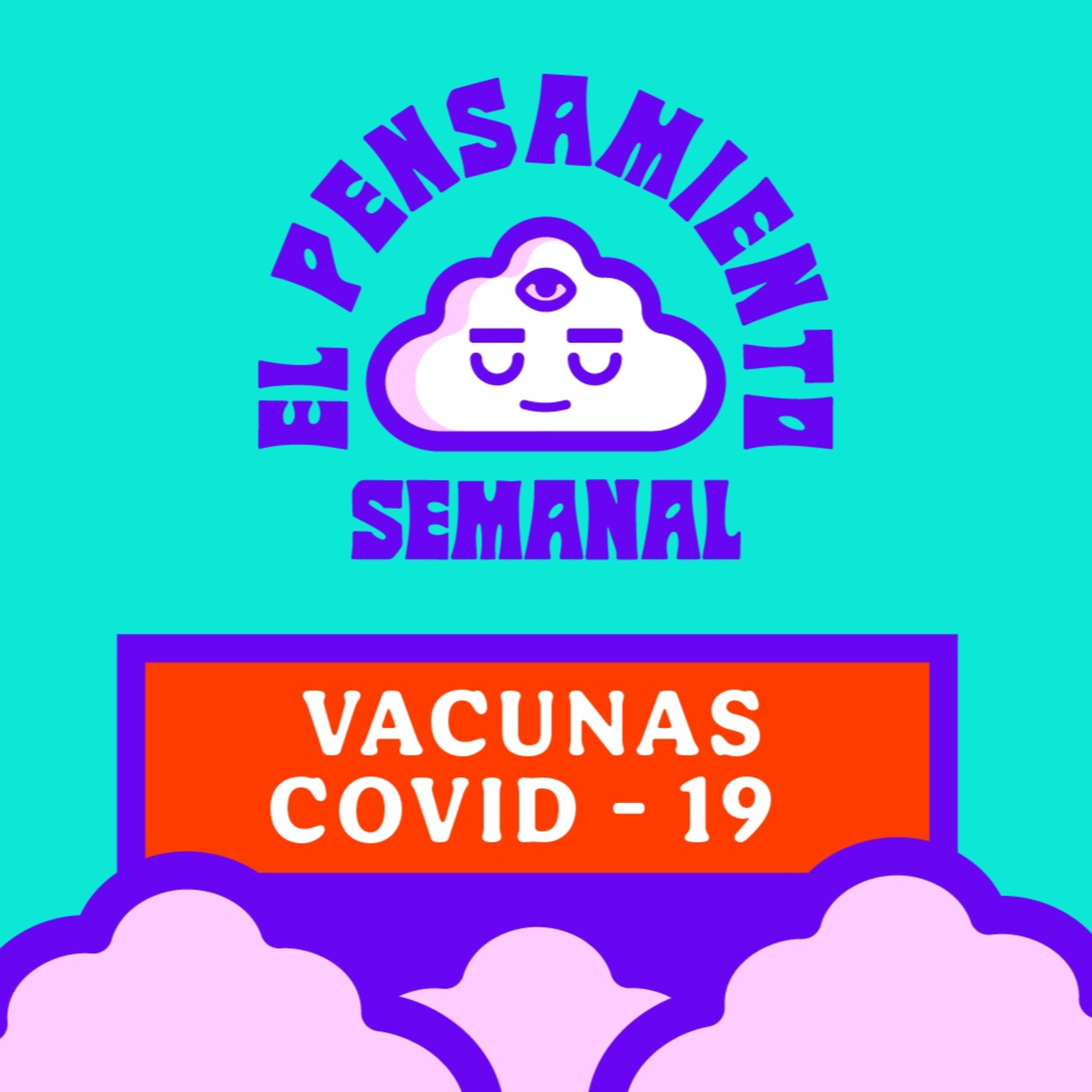 Vacunas COVID 19 (BENNETT SALE POSITIVO A COVID) - El Pensamiento Semanal episode artwork