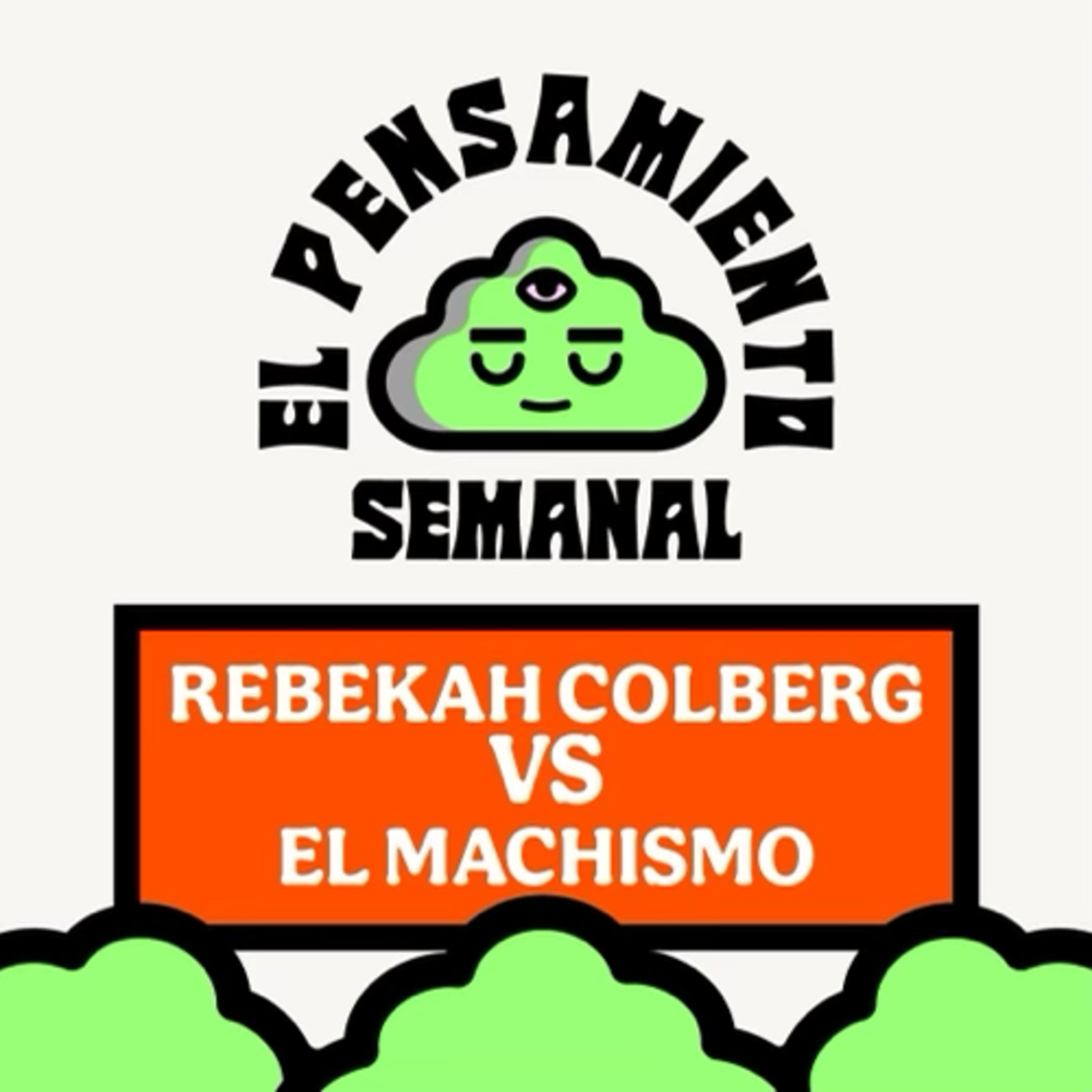 Te vas a arrepentir de no saber quien era REBEKAH COLBERG - El Pensamiento Semanal episode artwork