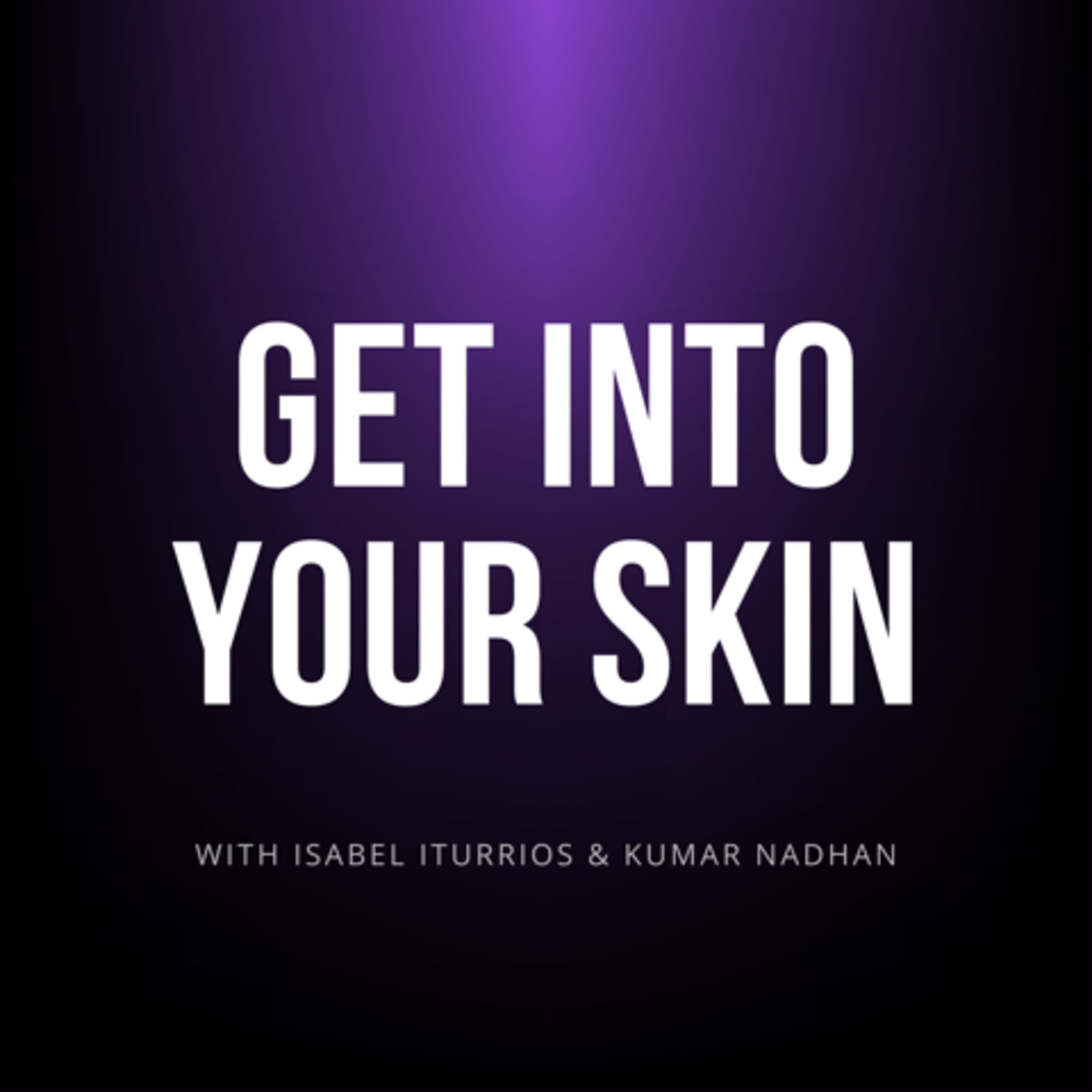 Get Into Your Skin