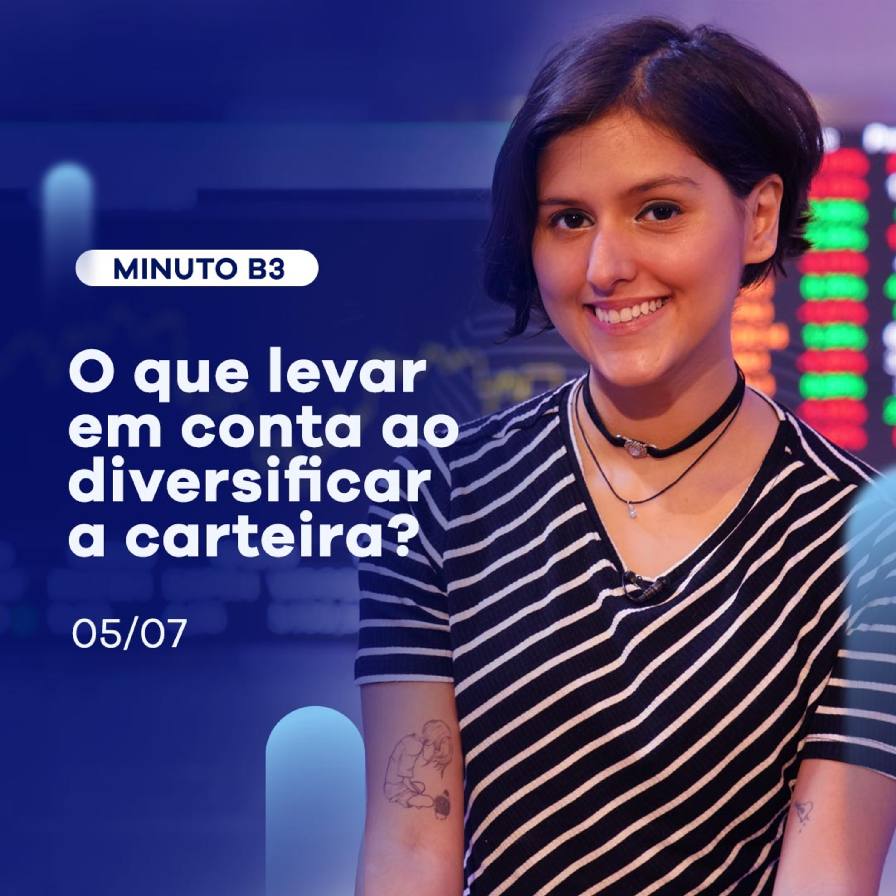 Minuto B3 | O que levar em conta ao diversificar sua carteira? - 05/07