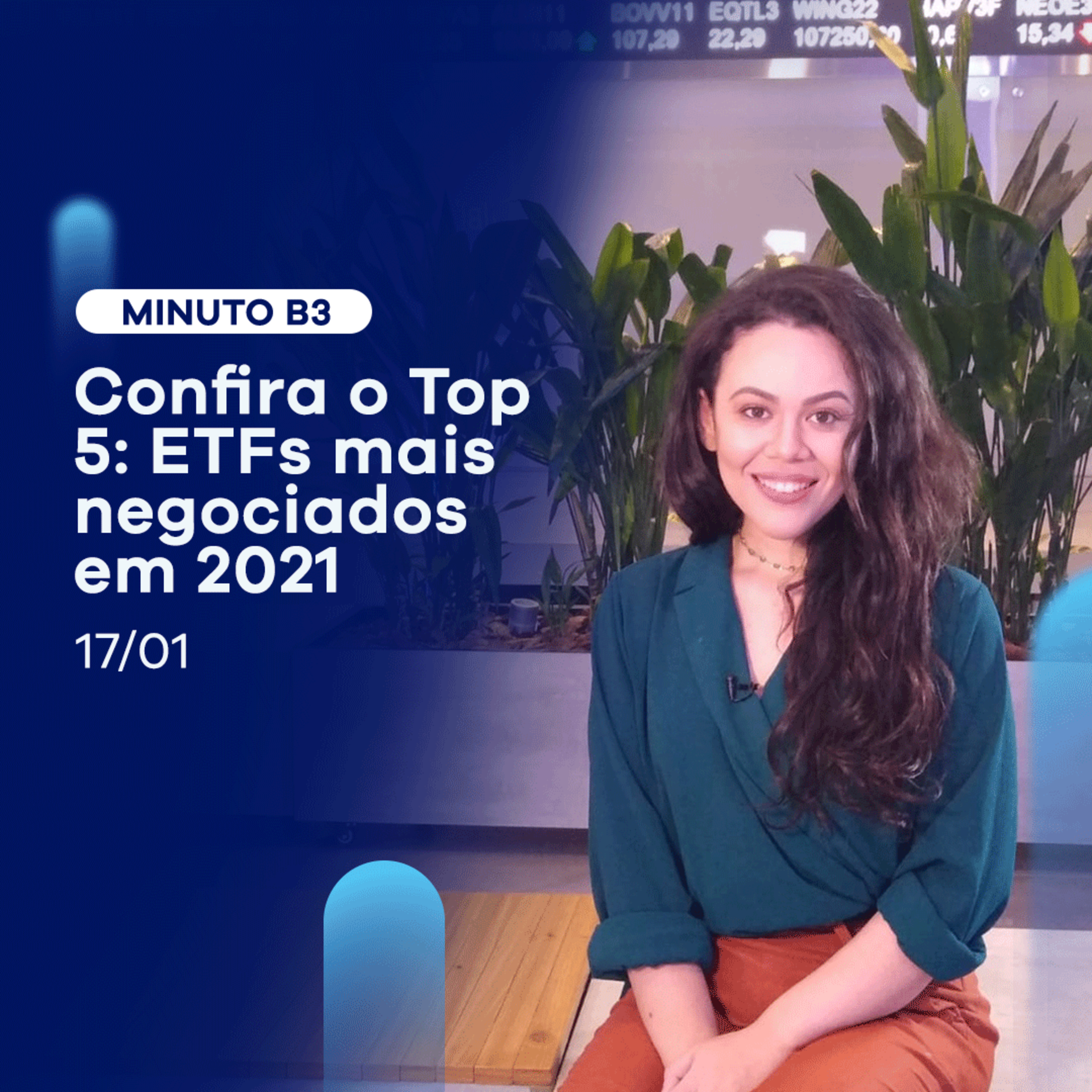 Confira os cinco ETFs mais negociados na Bolsa em 2021 | Minuto B3 - 17/01 episode artwork