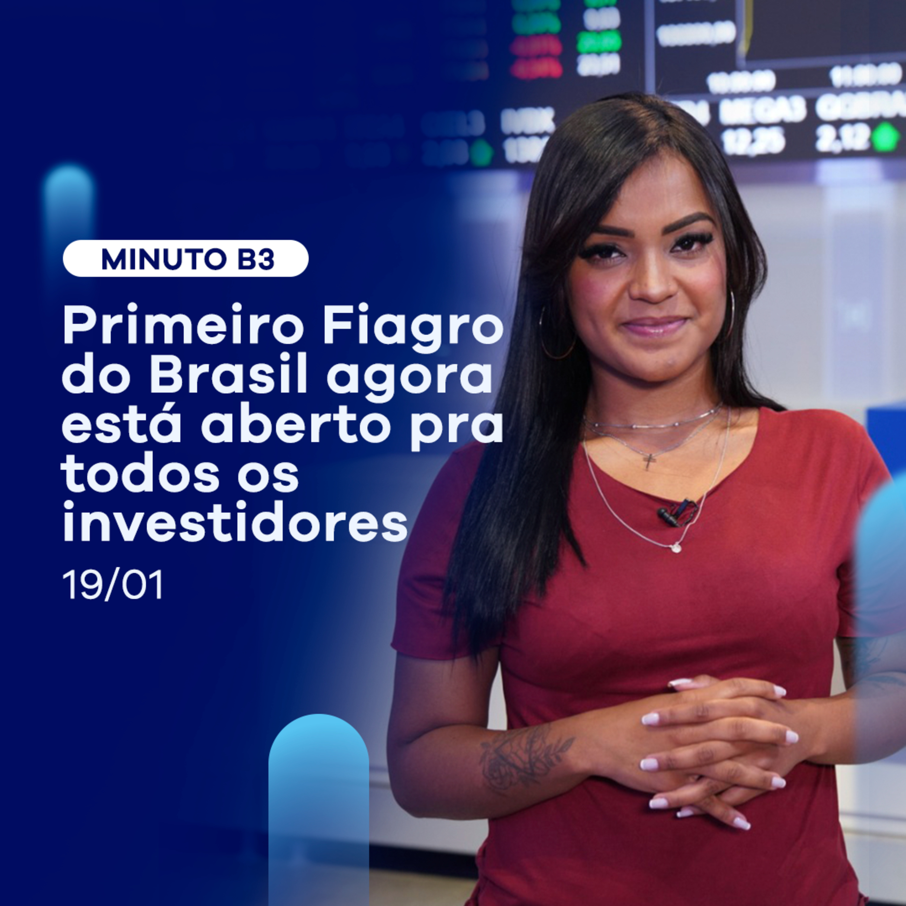 Primeiro Fiagro do Brasil estreia para todos os investidores | Minuto B3 - 19/01 episode artwork