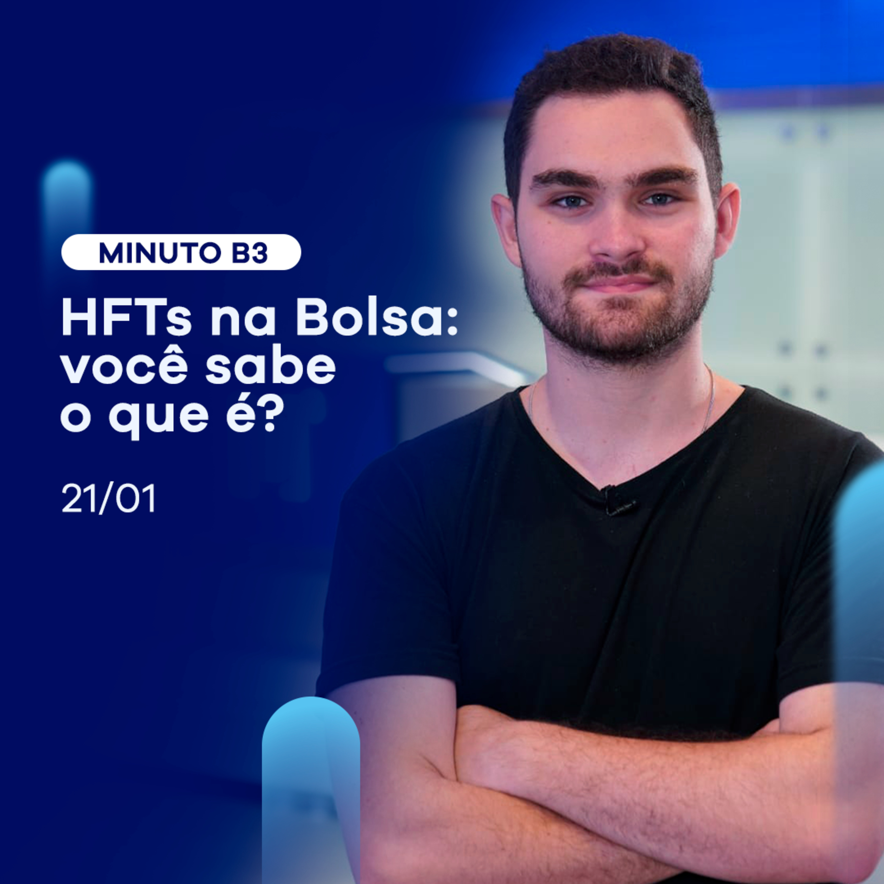 HFTs na Bolsa: conheça as operações em alta velocidade | Minuto B3 - 21/01 episode artwork