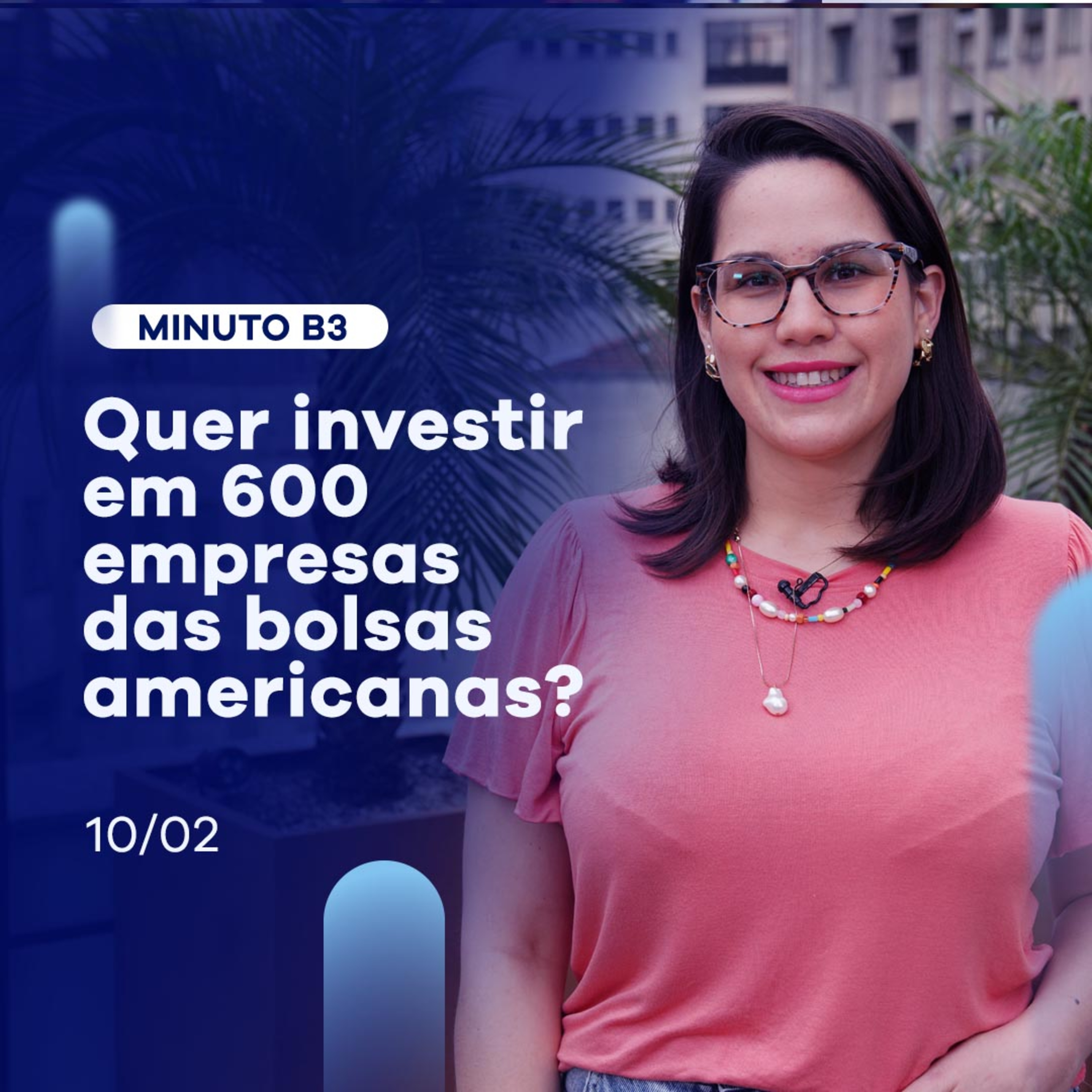 Novo ETF da XP segue 600 grandes empresas das bolsas americanas | Minuto B3 - 10/02 episode artwork