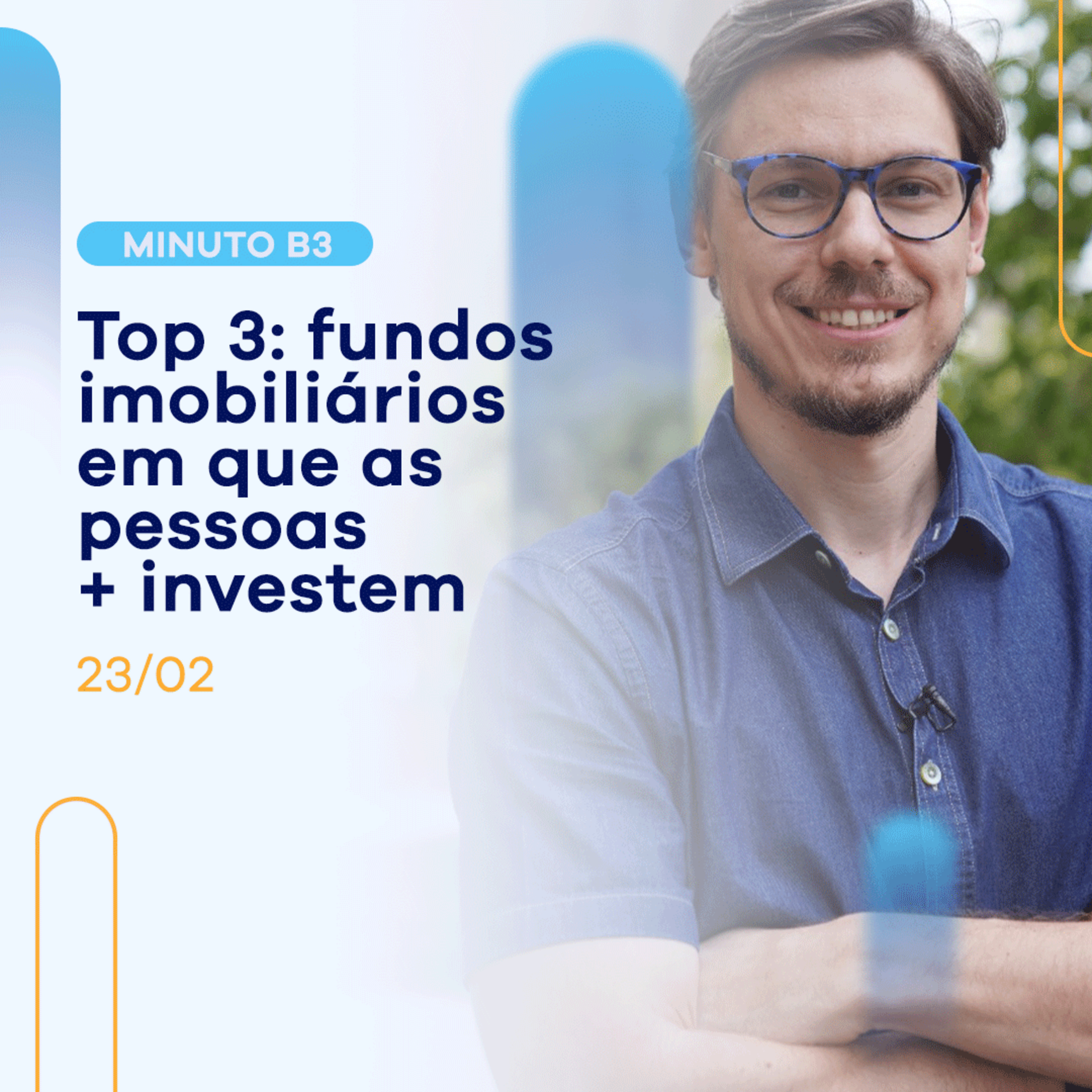 Os 3 fundos imobiliários que as pessoas mais negociaram na Bolsa | Minuto B3 - 23/02 episode artwork