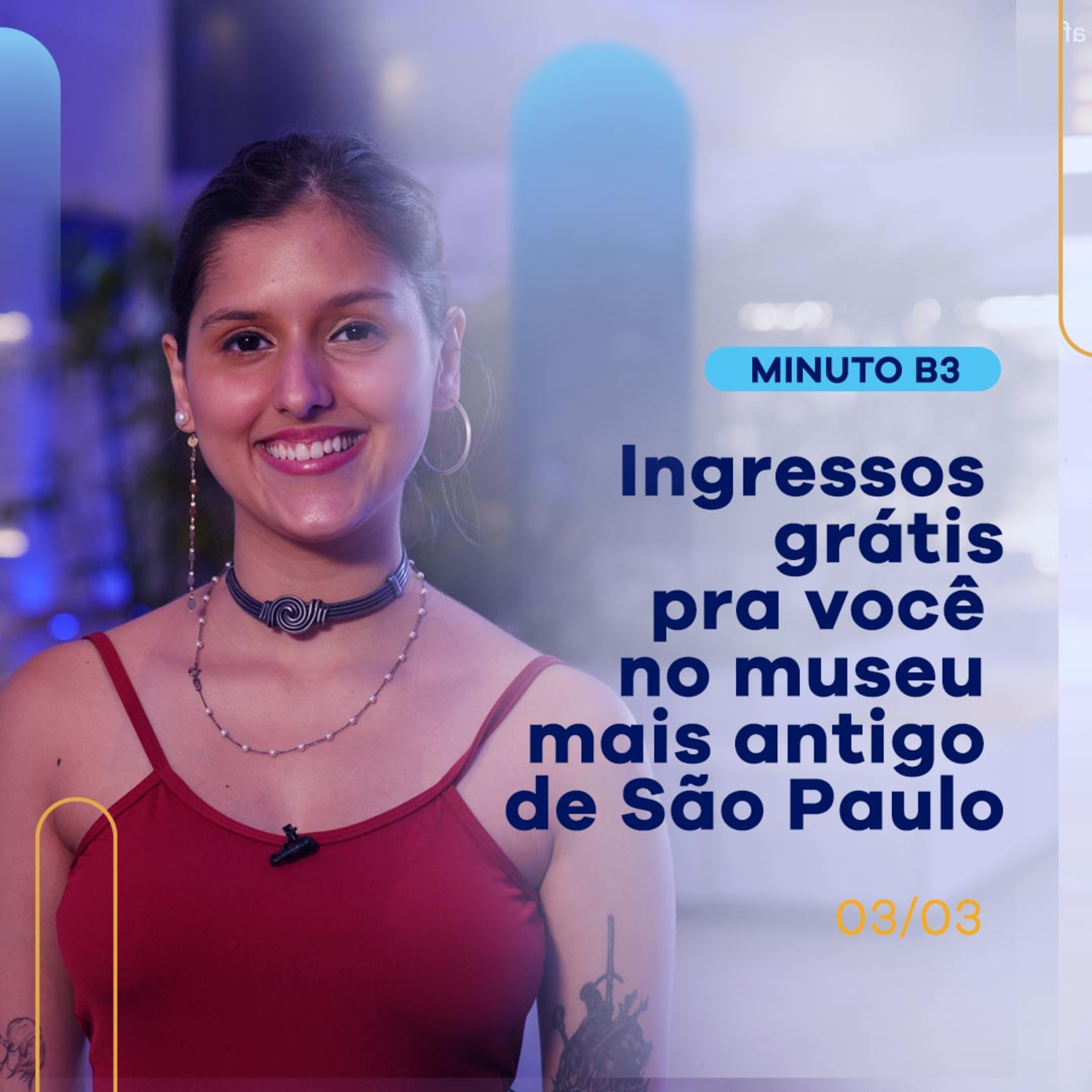 B3 patrocina museu mais antigo de São Paulo | Minuto B3 - 03/03 episode artwork