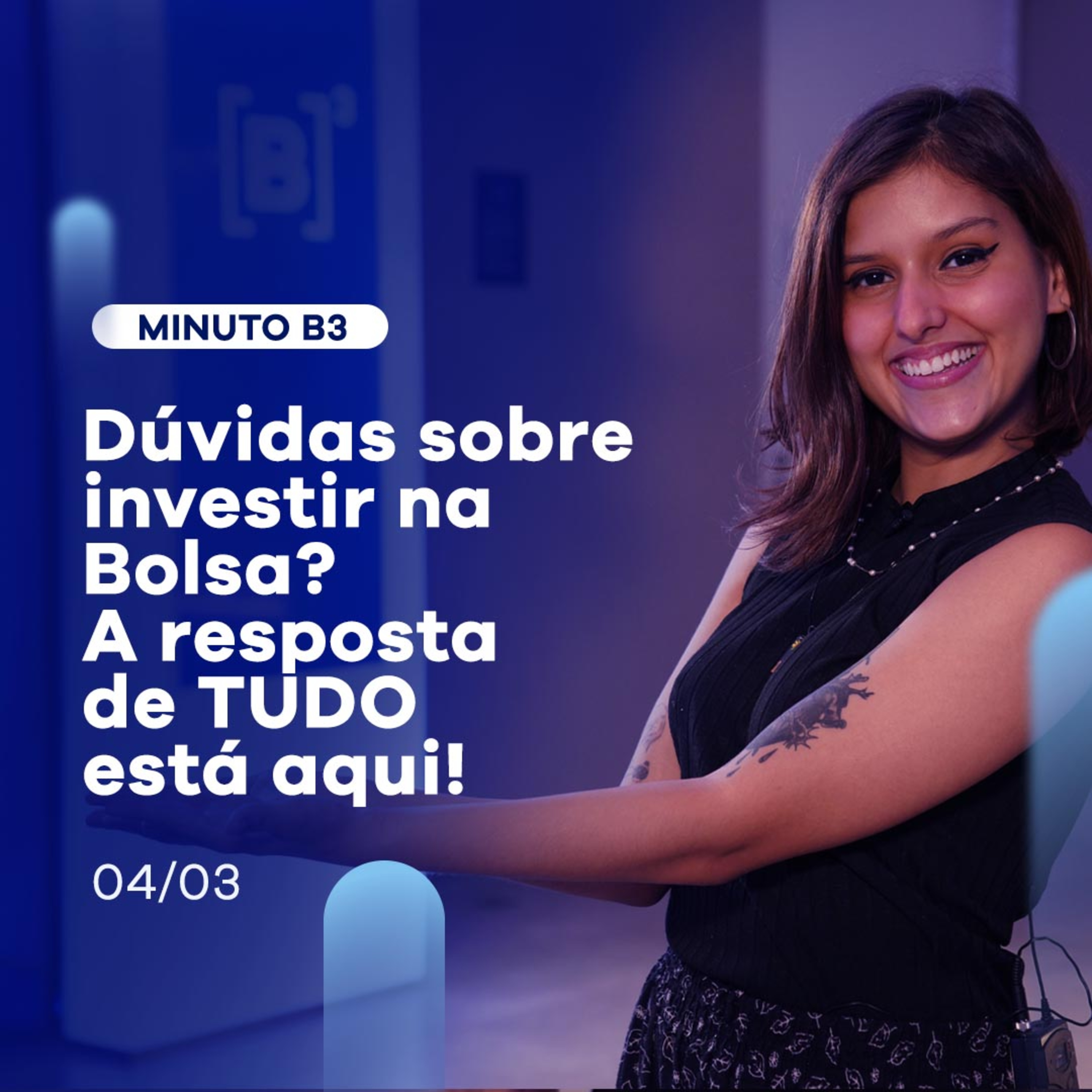 Conheça o Atende B3, canal pra tirar suas dúvidas sobre investir | Minuto B3 - 04/03 episode artwork