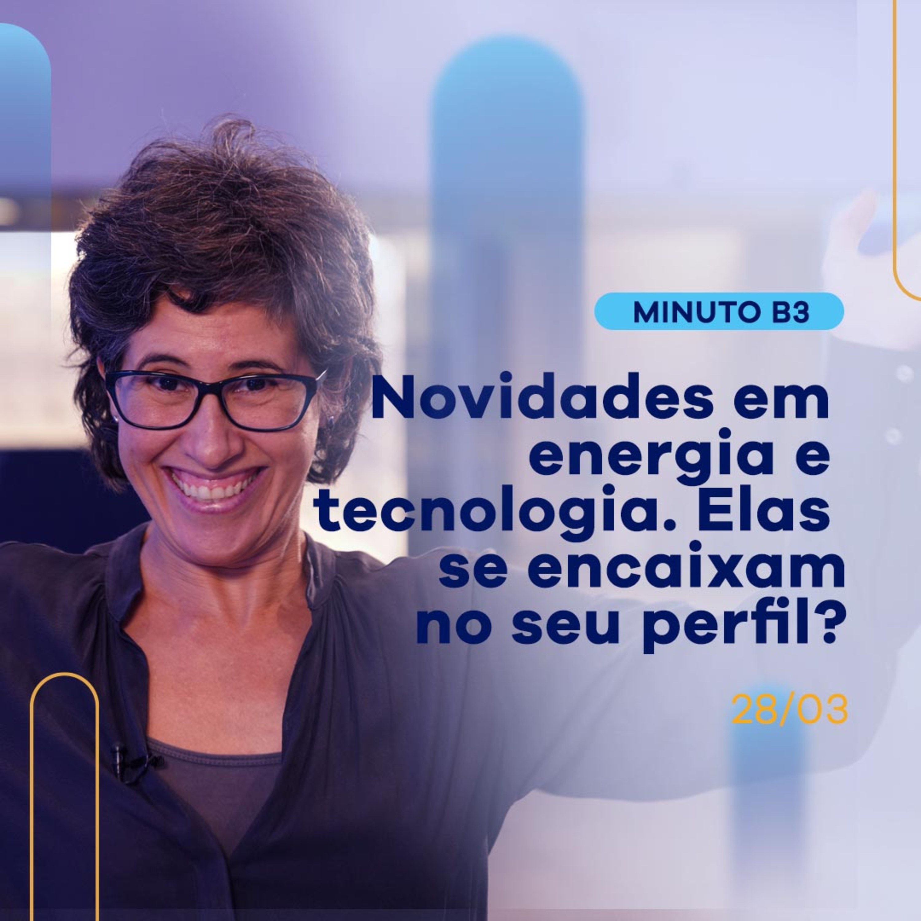 Novas opções pra você investir em energia renovável e tecnologia na Bolsa | Minuto B3 - 28/03 episode artwork