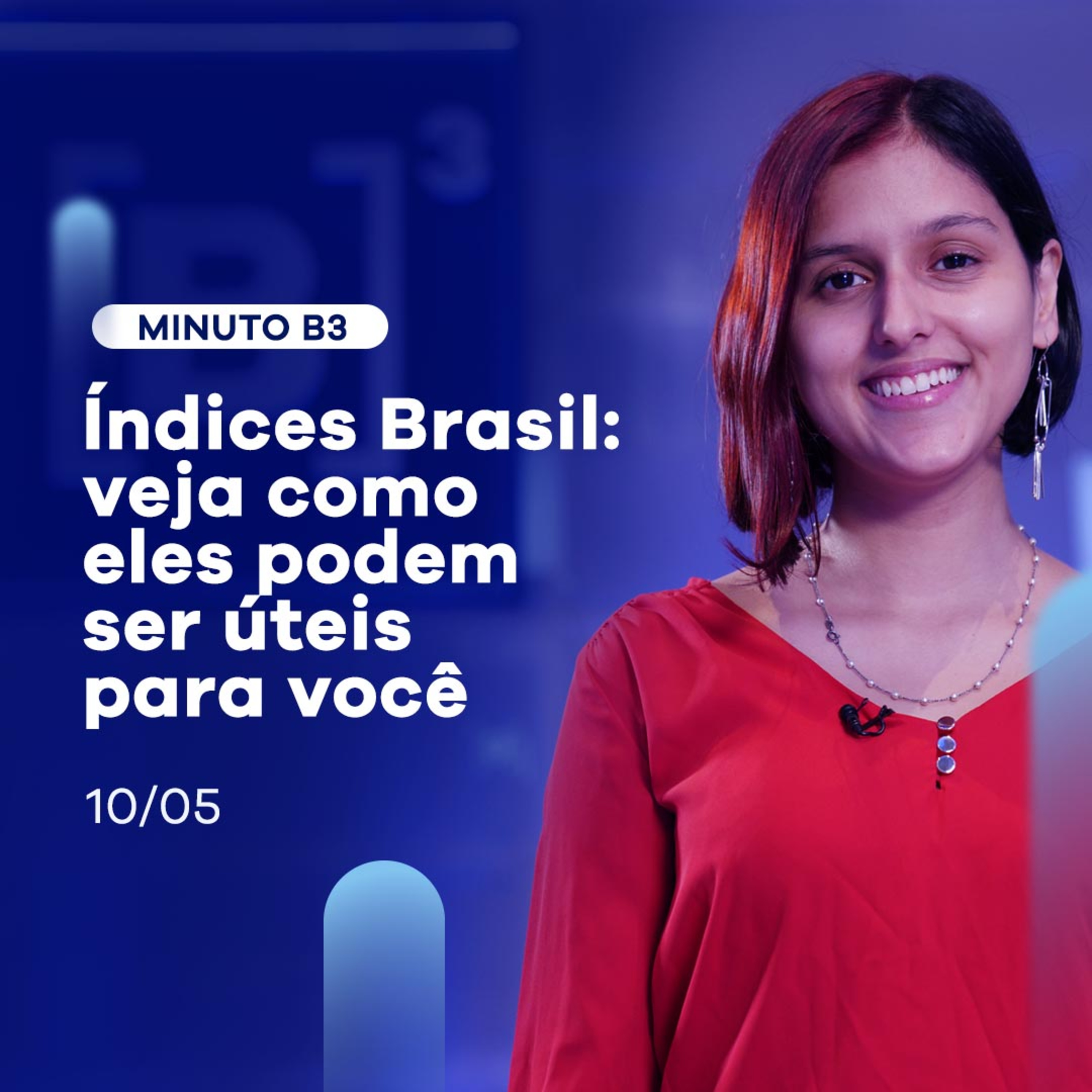 Índices Brasil: o que medem e para que servem? | Minuto B3 - 10/05 episode artwork