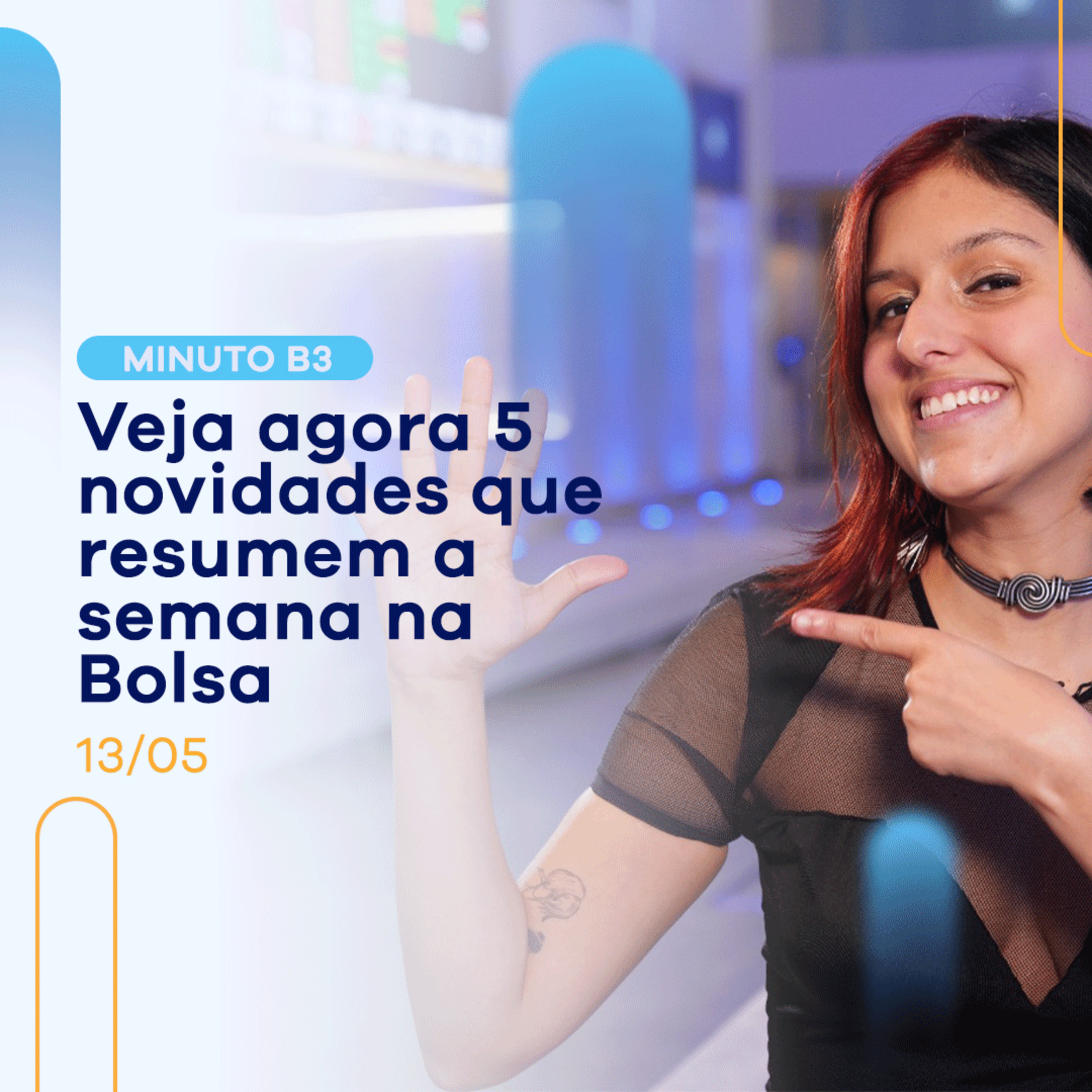 Resumo da semana na Bolsa: 5 novidades para ficar por dentro | Minuto B3 - 13/05 episode artwork