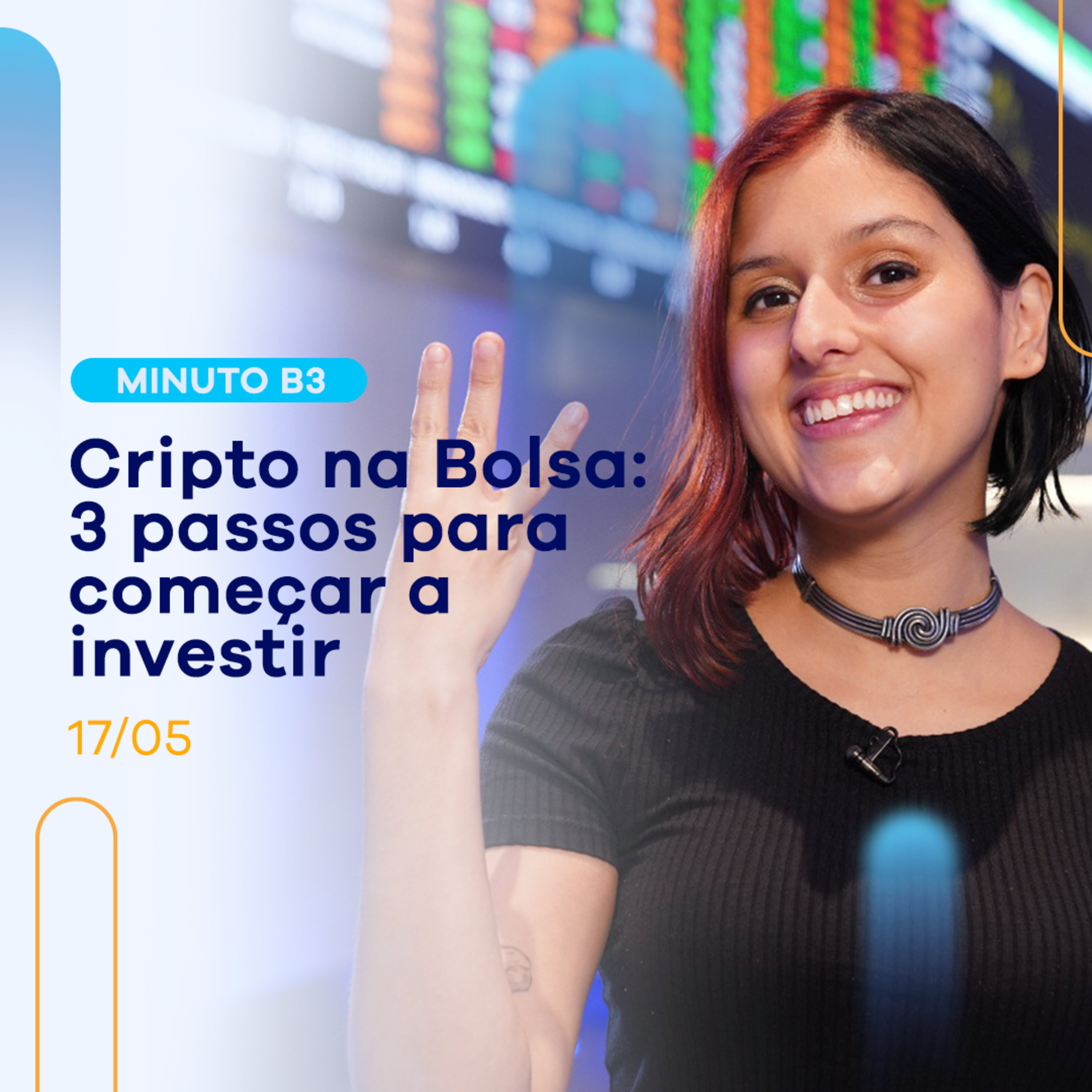 Criptoativos na Bolsa: saiba como investir em 3 passos | Minuto B3 - 17/05 episode artwork