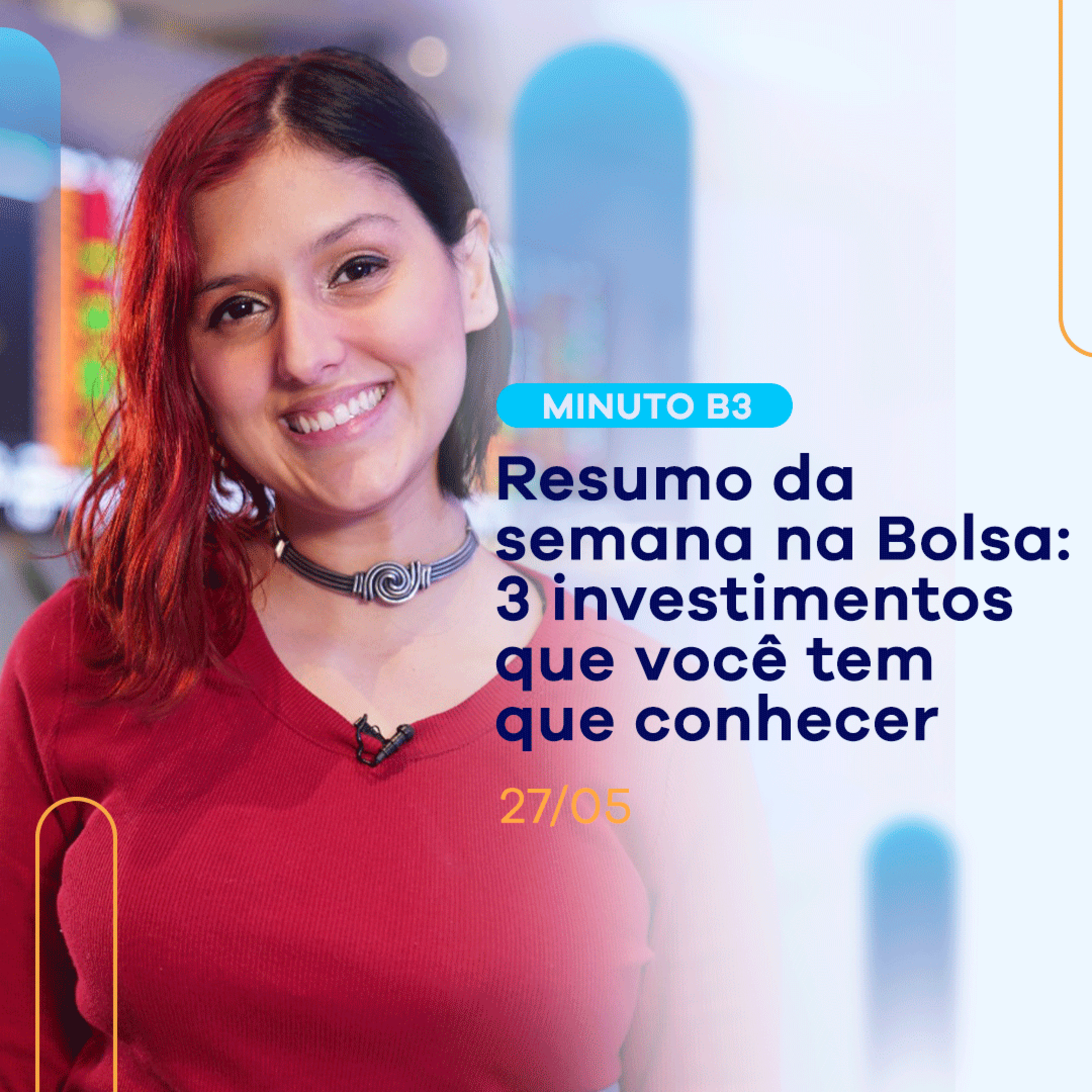 3 investimentos novos na Bolsa que você tem que conhecer | Minuto B3 - 27/05 episode artwork