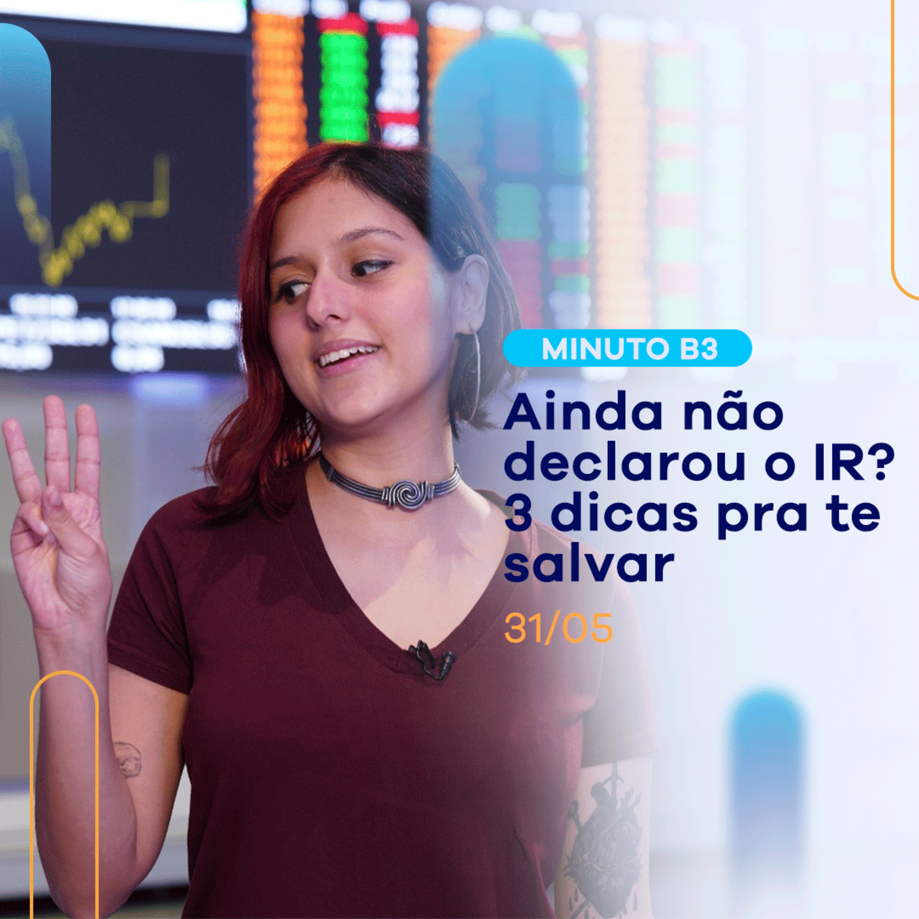 Declaração do Imposto de Renda: 3 dicas pra fazer rapidinho | Minuto B3 - 31/05 episode artwork