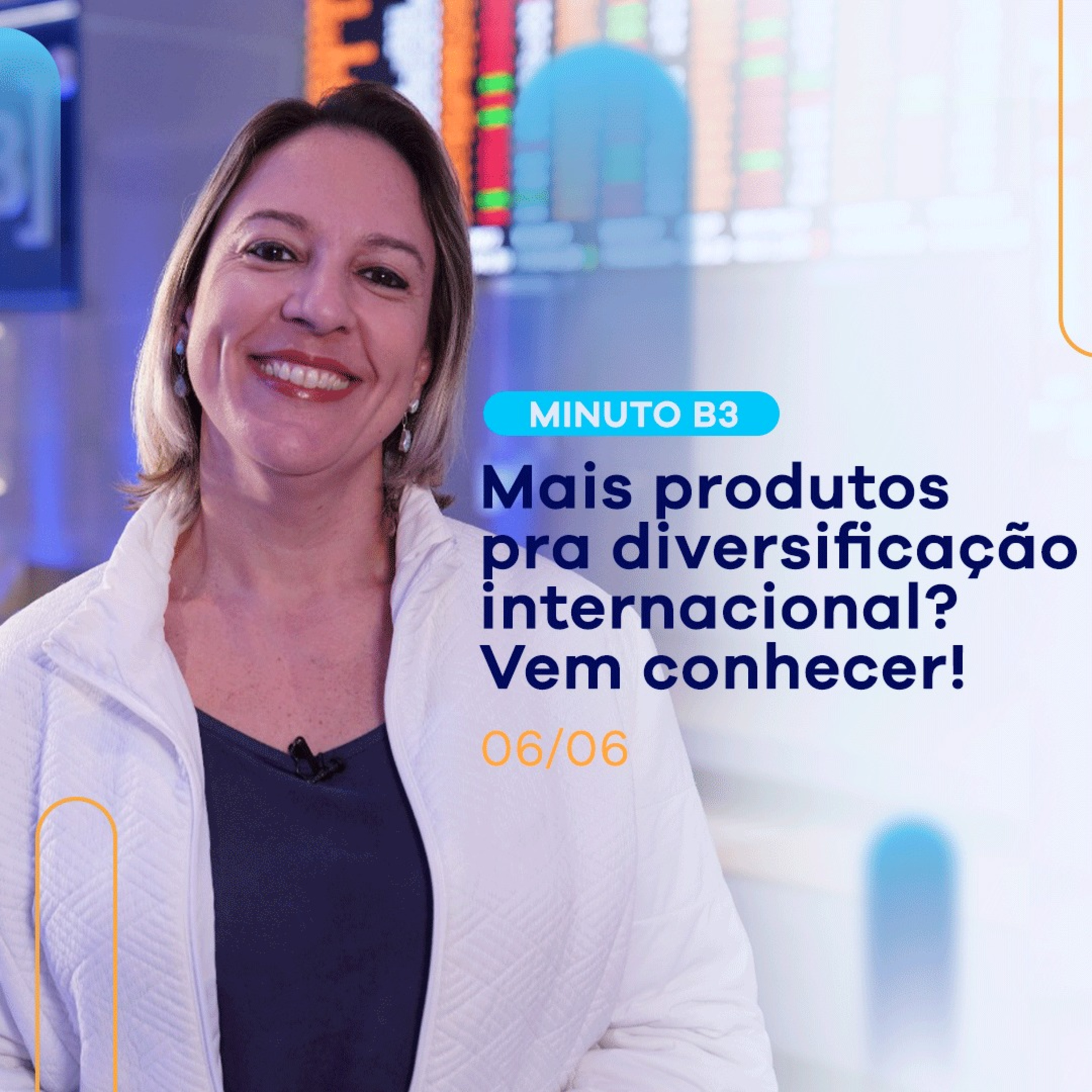Mais produtos pra diversificação internacional? Vem conhecer! | Minuto B3 - 06/06 episode artwork