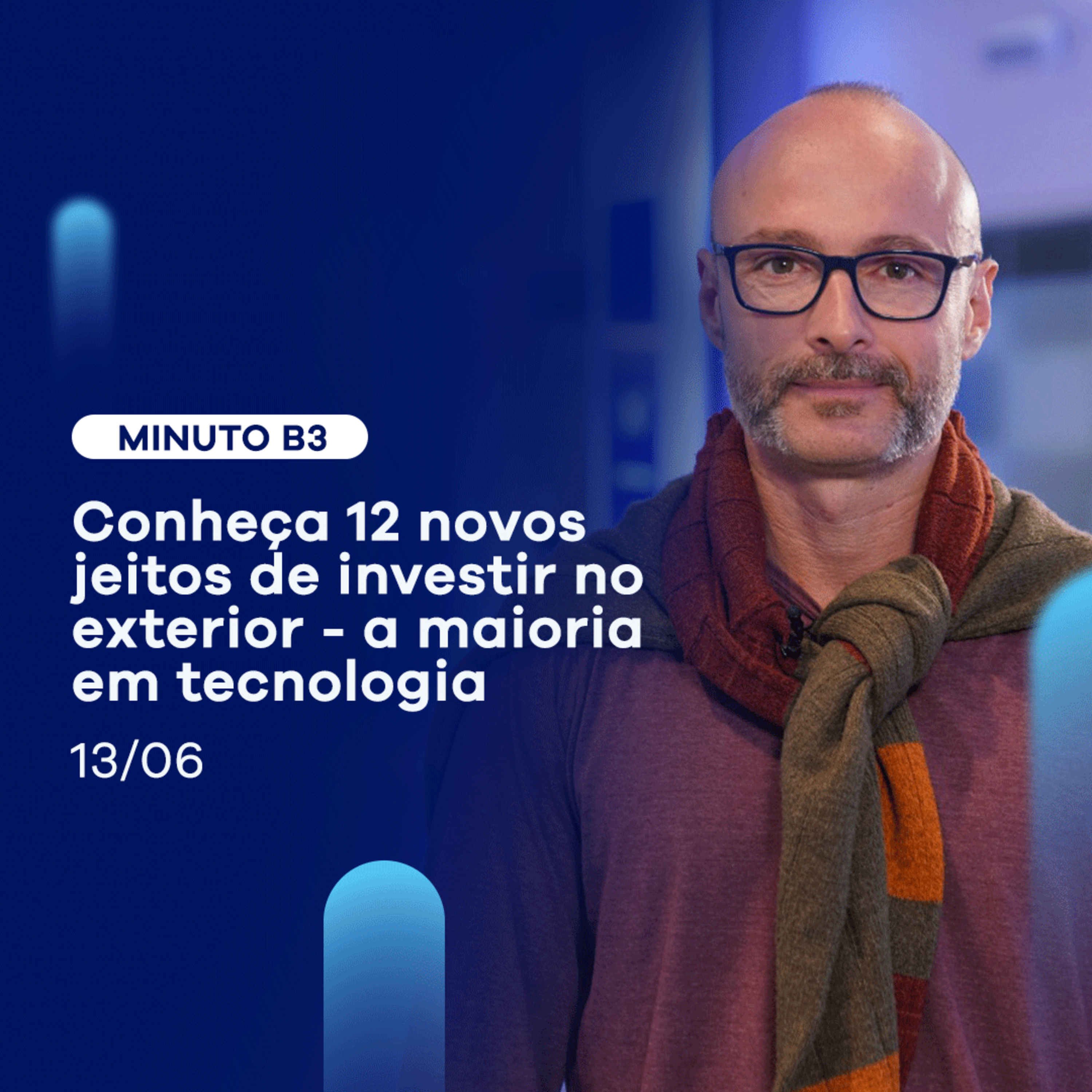 Como investir em empresas de tecnologia no exterior SEM conta lá fora | Minuto B3 - 13/06 episode artwork