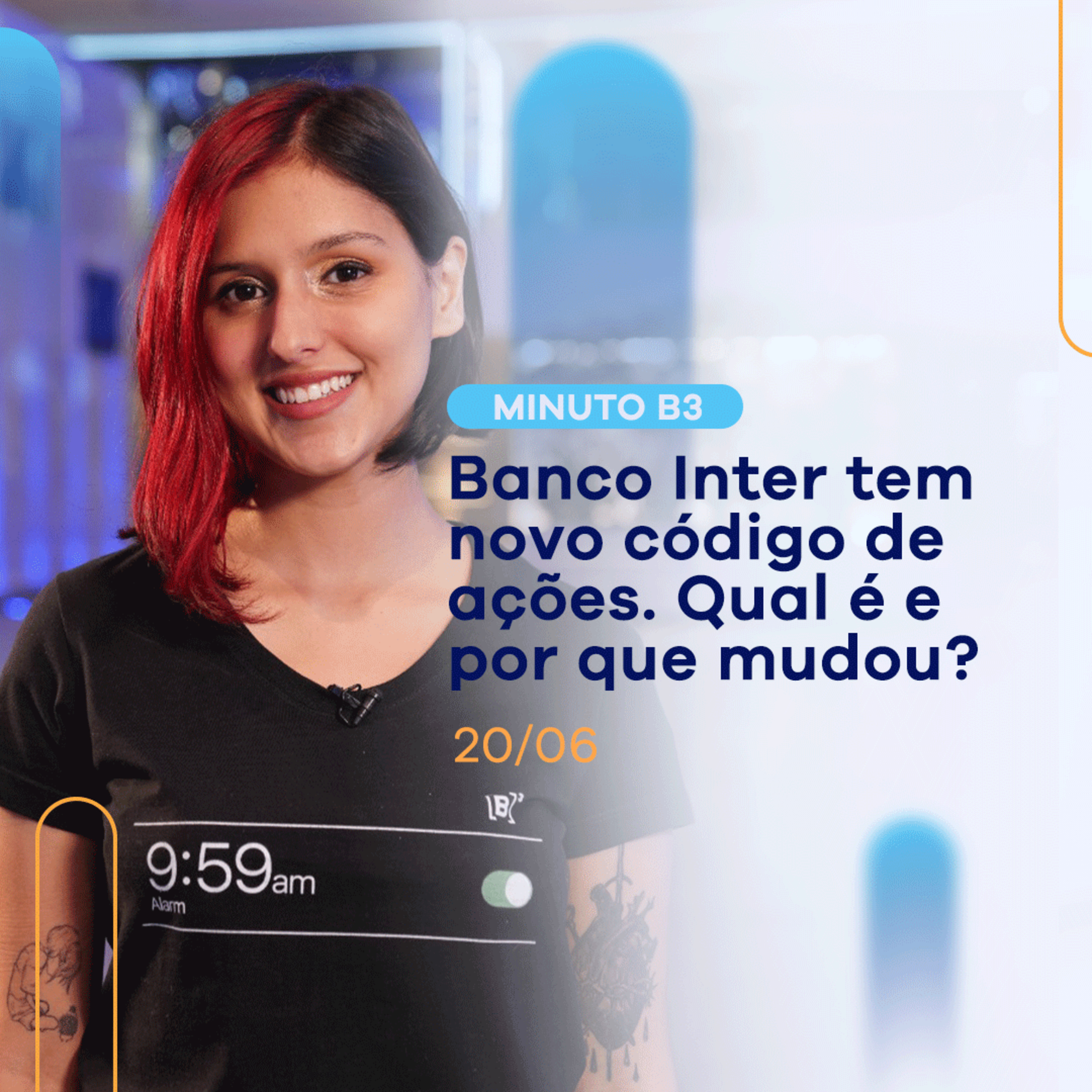 Conheça o novo código das ações do Banco Inter na Bolsa | Minuto B3 - 20/06 episode artwork