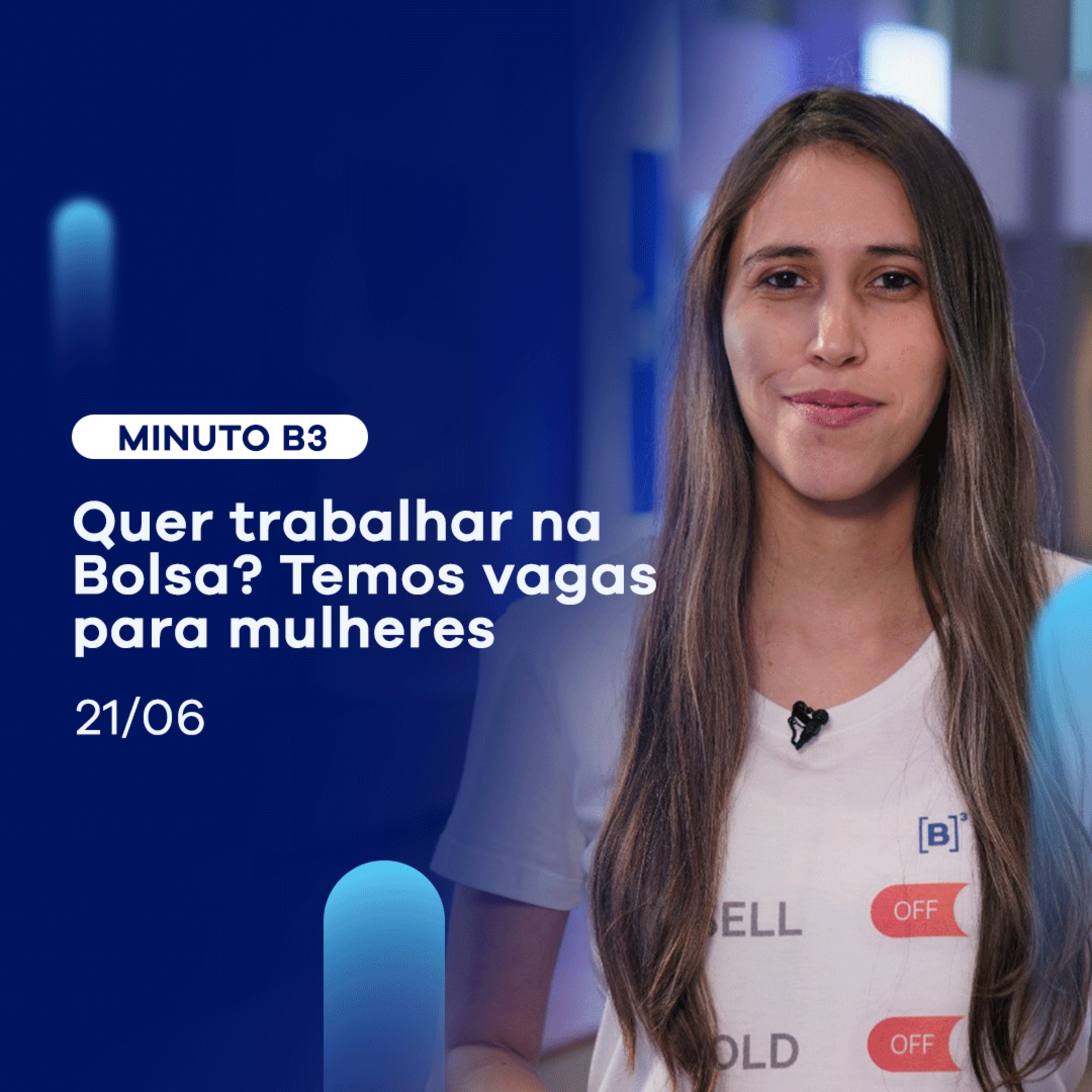 Vagas na Bolsa para mulheres de todo Brasil. Vem saber mais | Minuto B3 - 21/06 episode artwork