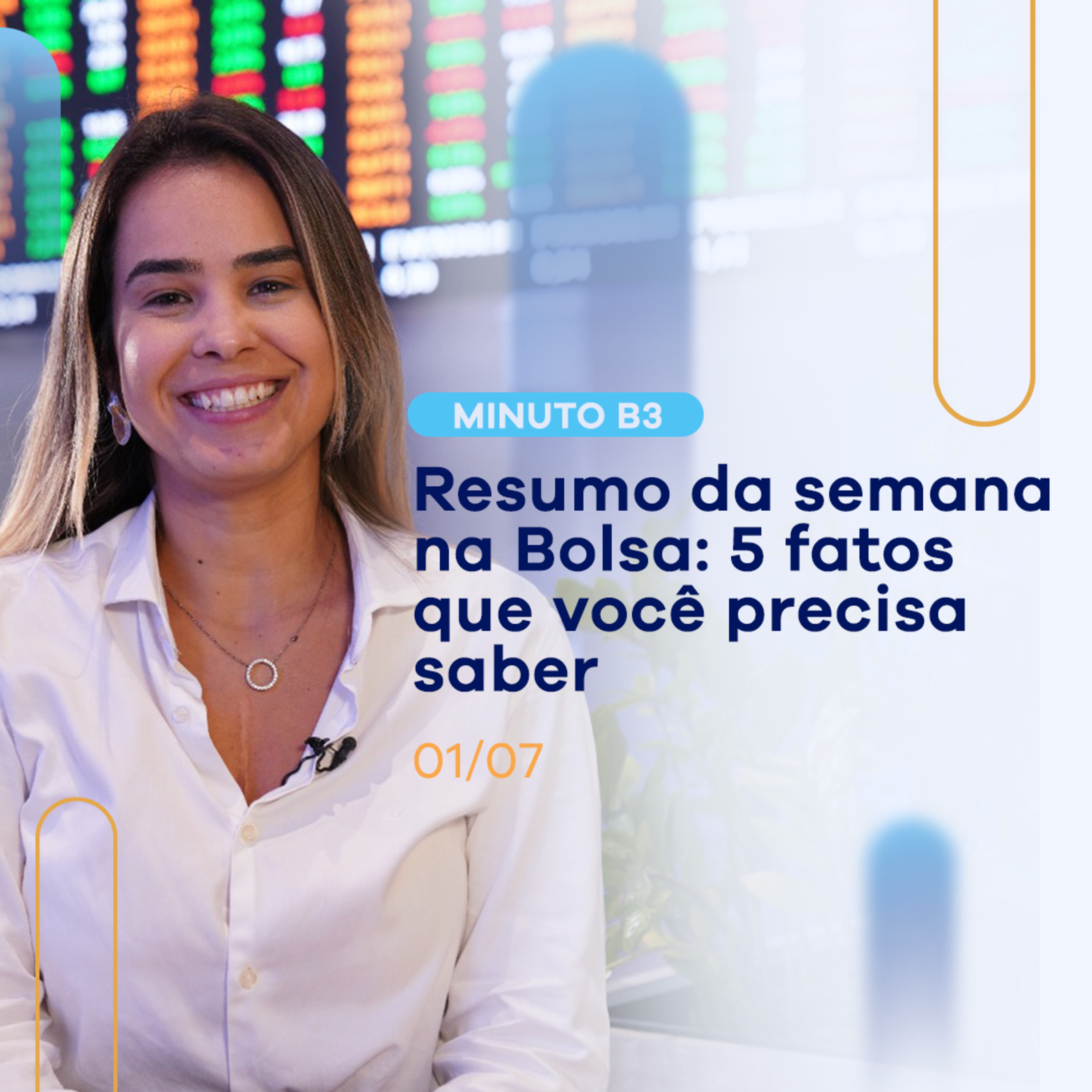 5 novidades pra ficar por dentro da semana na Bolsa | Minuto B3 - 01/07 episode artwork