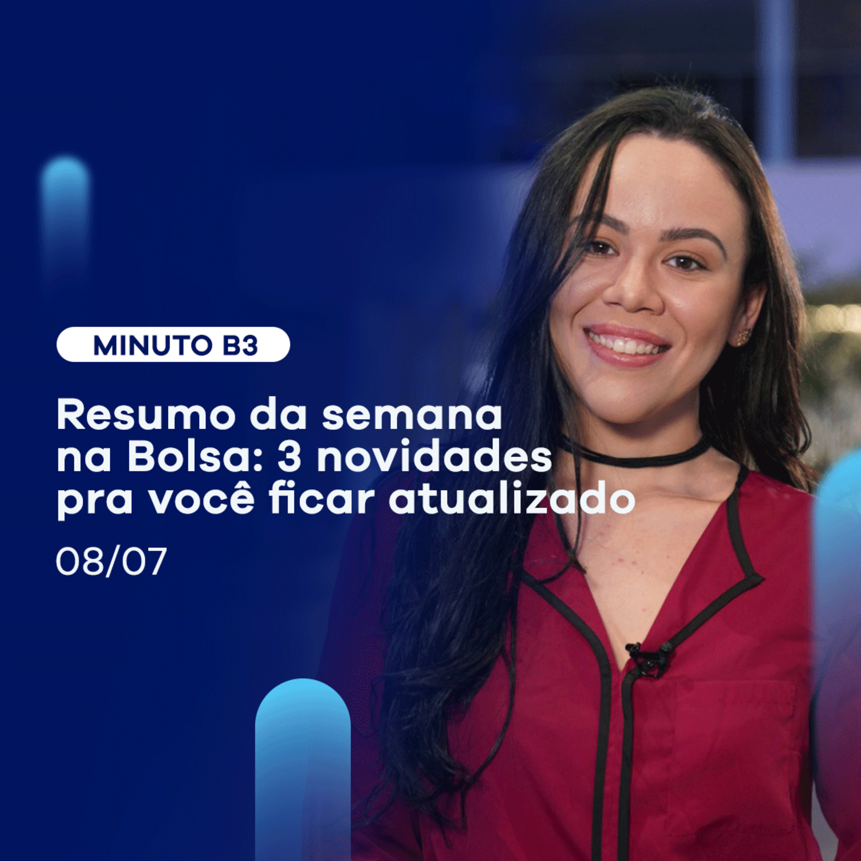 Resumo da semana: Ibovespa B3 volta aos 100 mil e + novidades | Minuto B3 - 08/07 episode artwork