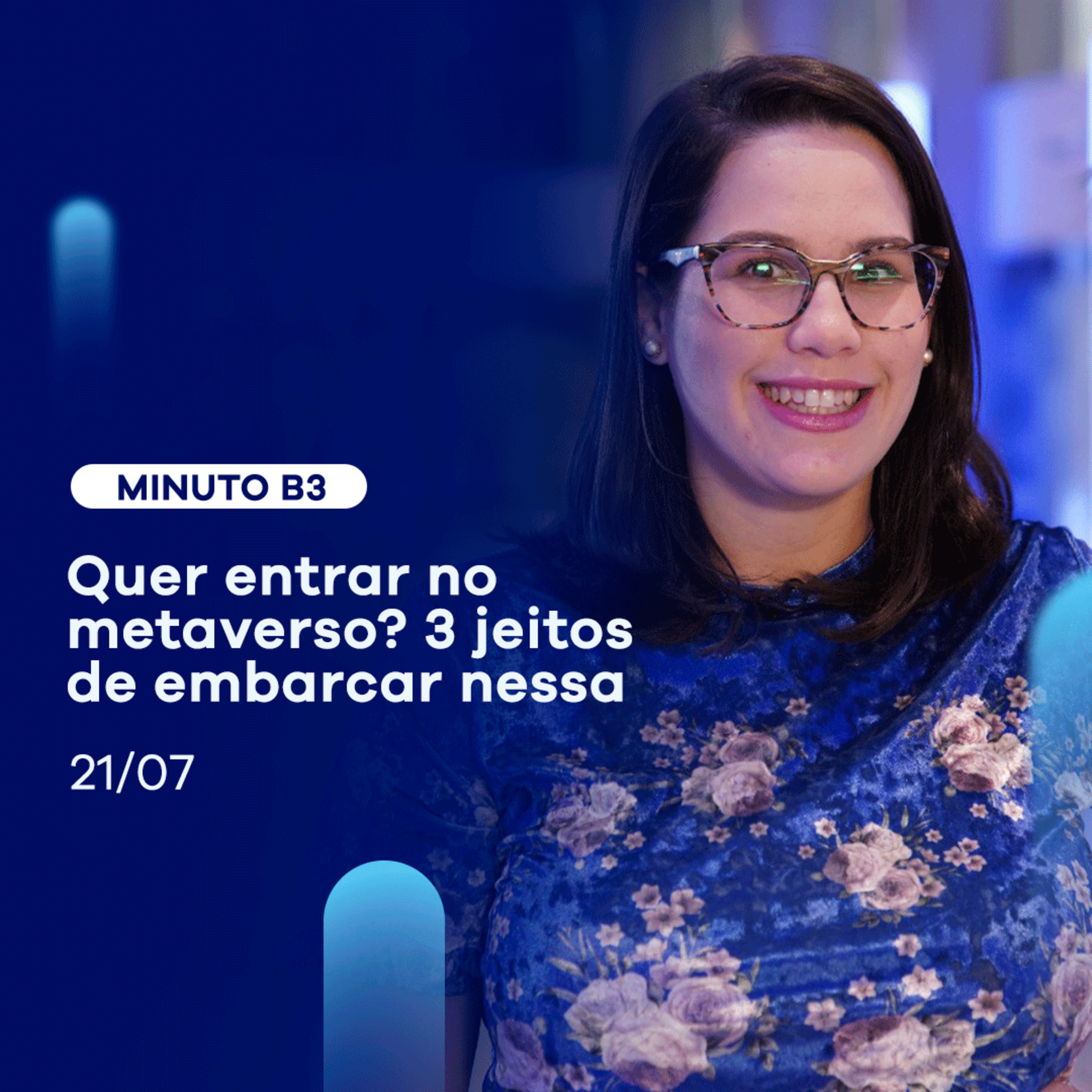 Como faz pra entrar no metaverso? Veja 3 jeitos de investir | Minuto B3 - 21/07 episode artwork