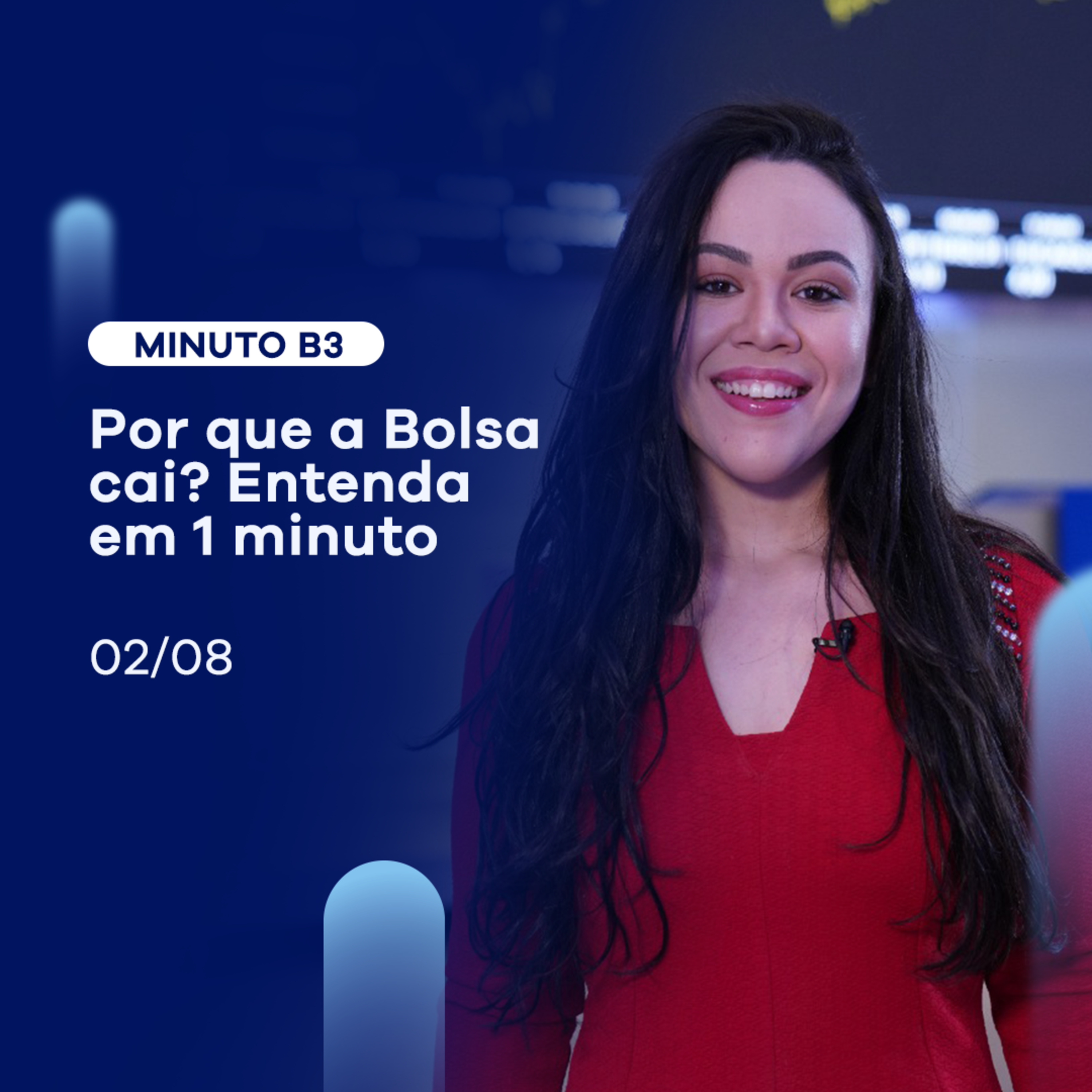 Por que a Bolsa cai? Vem entender o Ibovespa B3 | Minuto B3 - 02/08 episode artwork