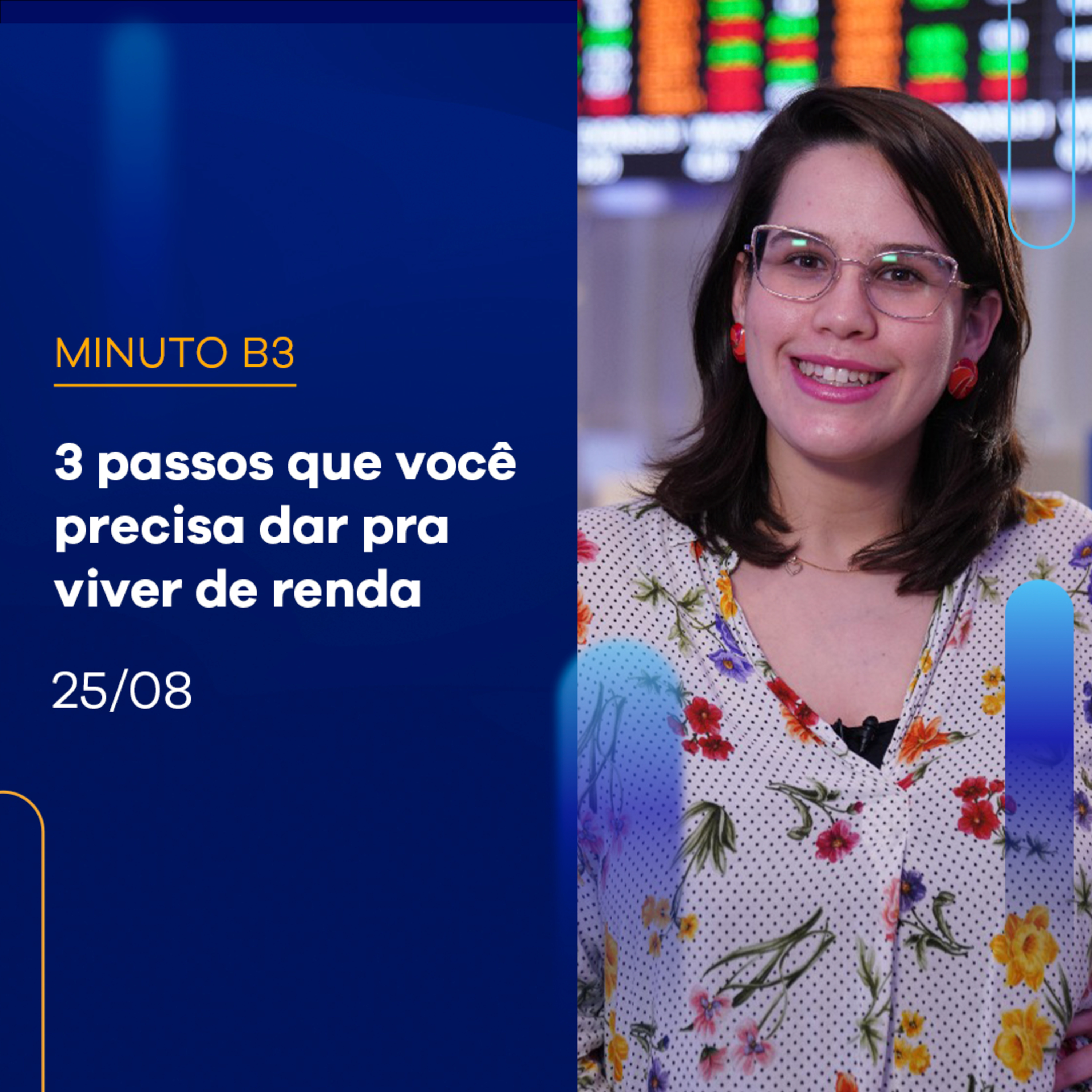 Viver de renda: 3 passos NECESSÁRIOS pra atingir esse objetivo | Minuto B3 - 25/08 episode artwork