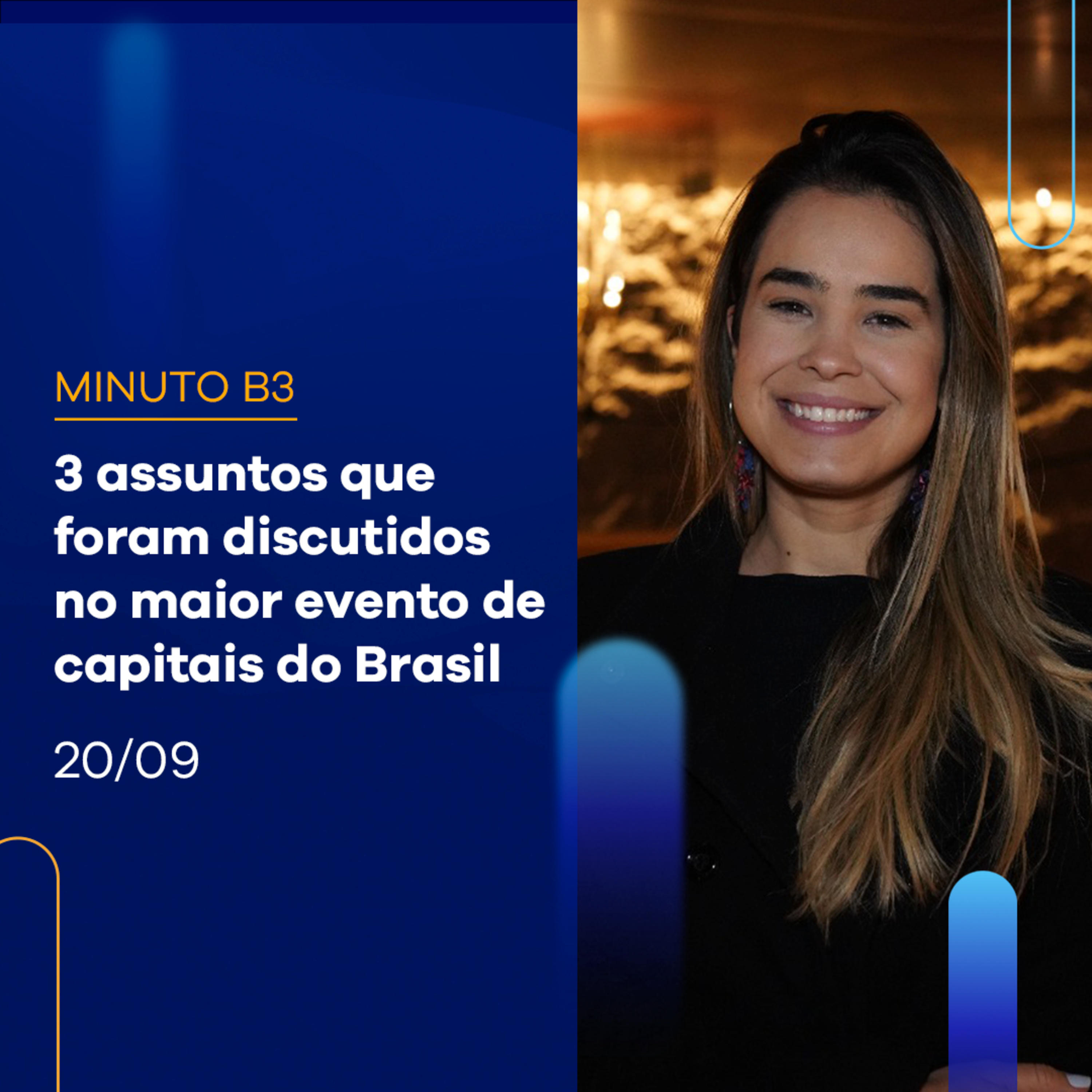 1º dia do maior evento de capitais do Brasil: confira o que foi discutido | Minuto B3 - 20/09 episode artwork