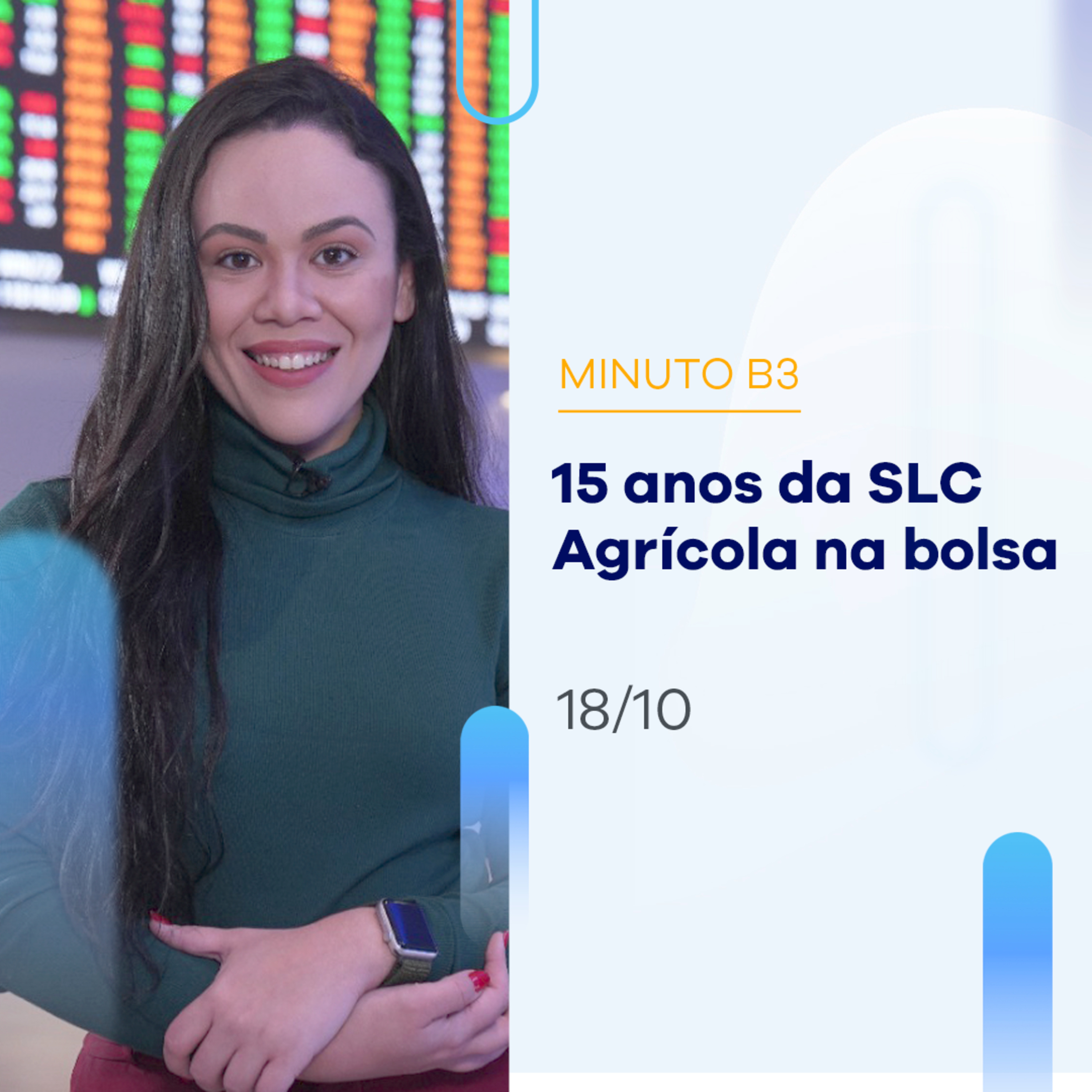 15 anos da SLC Agrícola na bolsa | Minuto B3 - 18/10 episode artwork