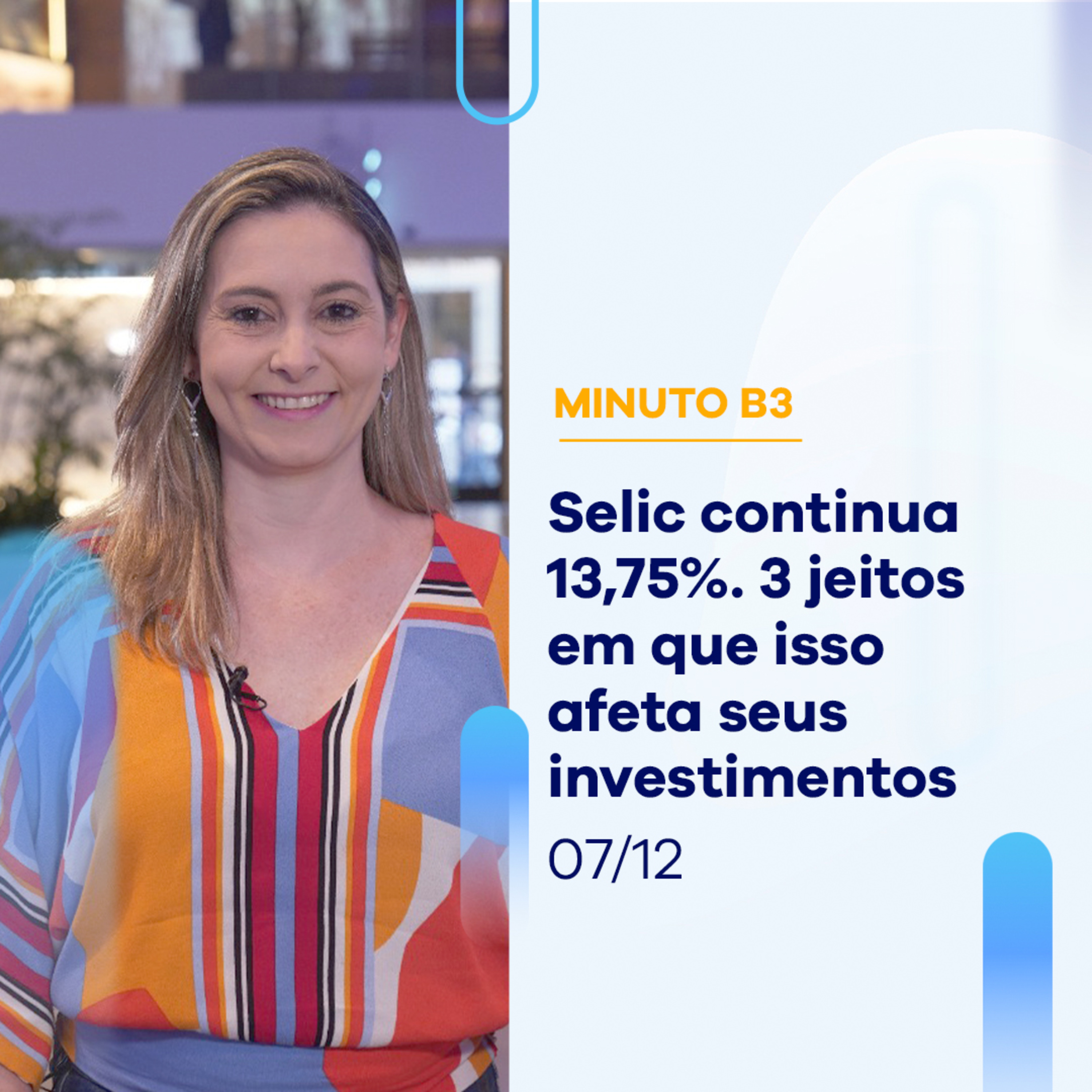 Veja 3 jeitos como a Selic em 13,75% afeta seus investimentos | Minuto B3 - 07/12 episode artwork