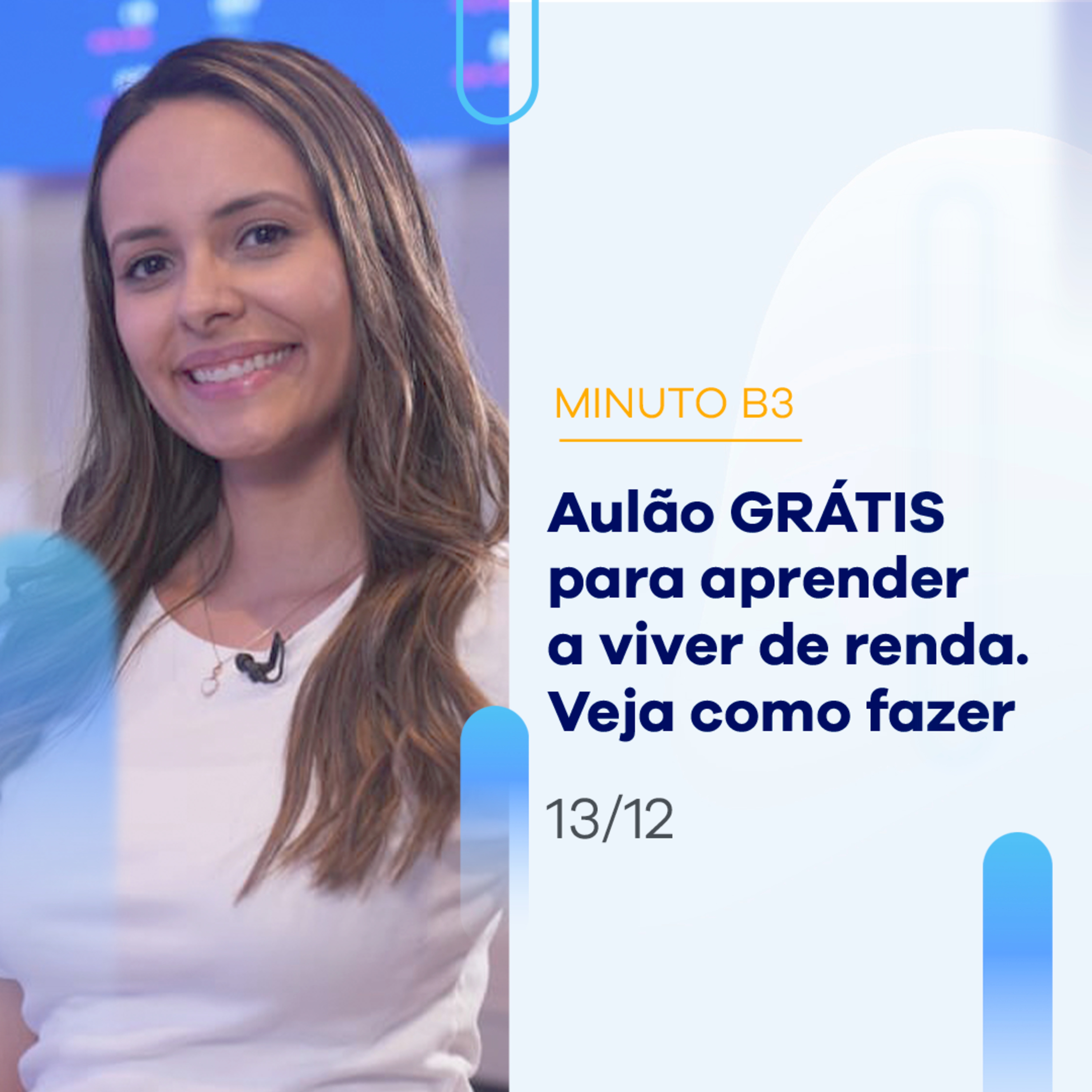 Como viver do RENDIMENTO dos investimentos? A gente te conta | Minuto B3 - 13/12 episode artwork
