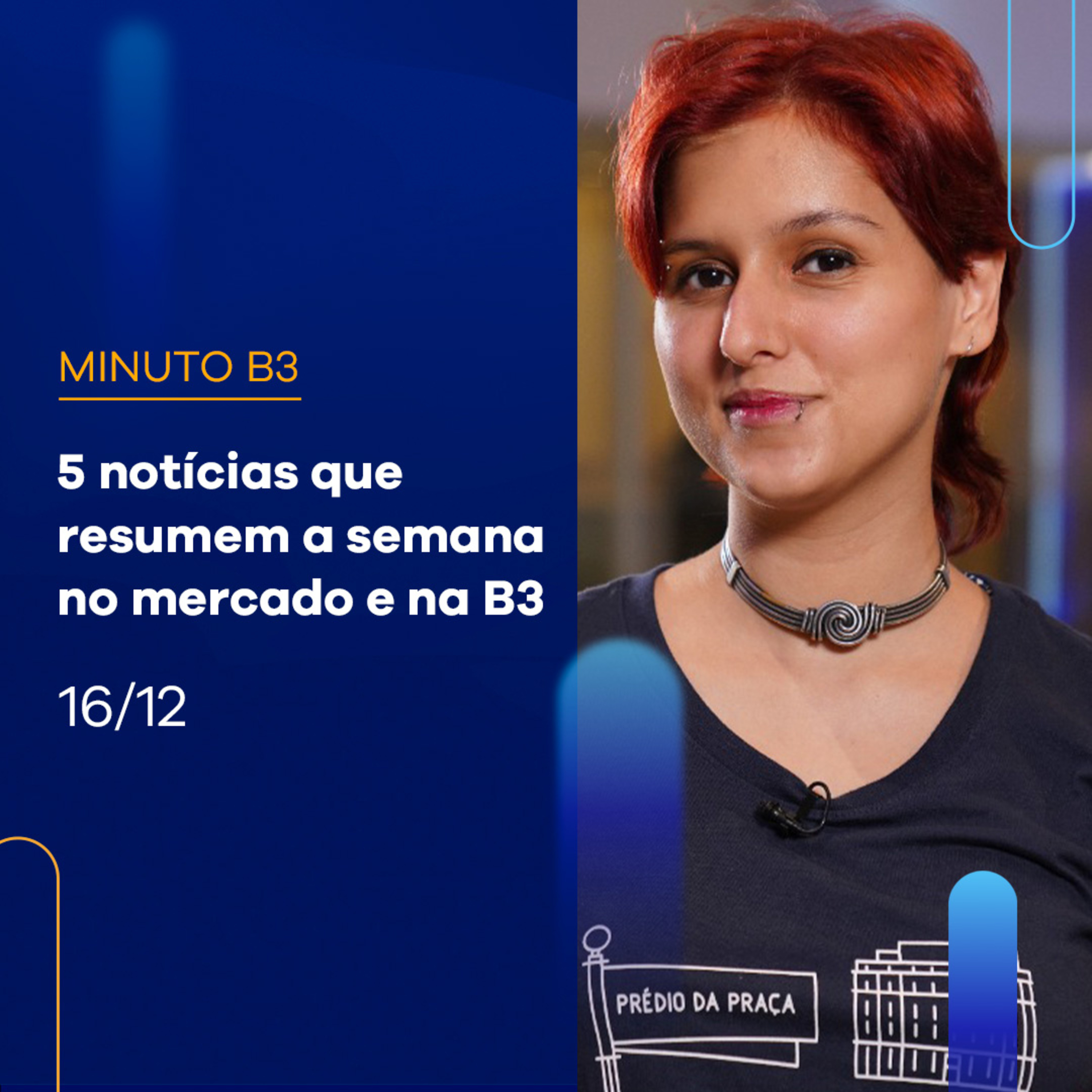 Veja 5 fatos que marcaram a semana no mercado financeiro | Minuto B3 - 16/12 episode artwork