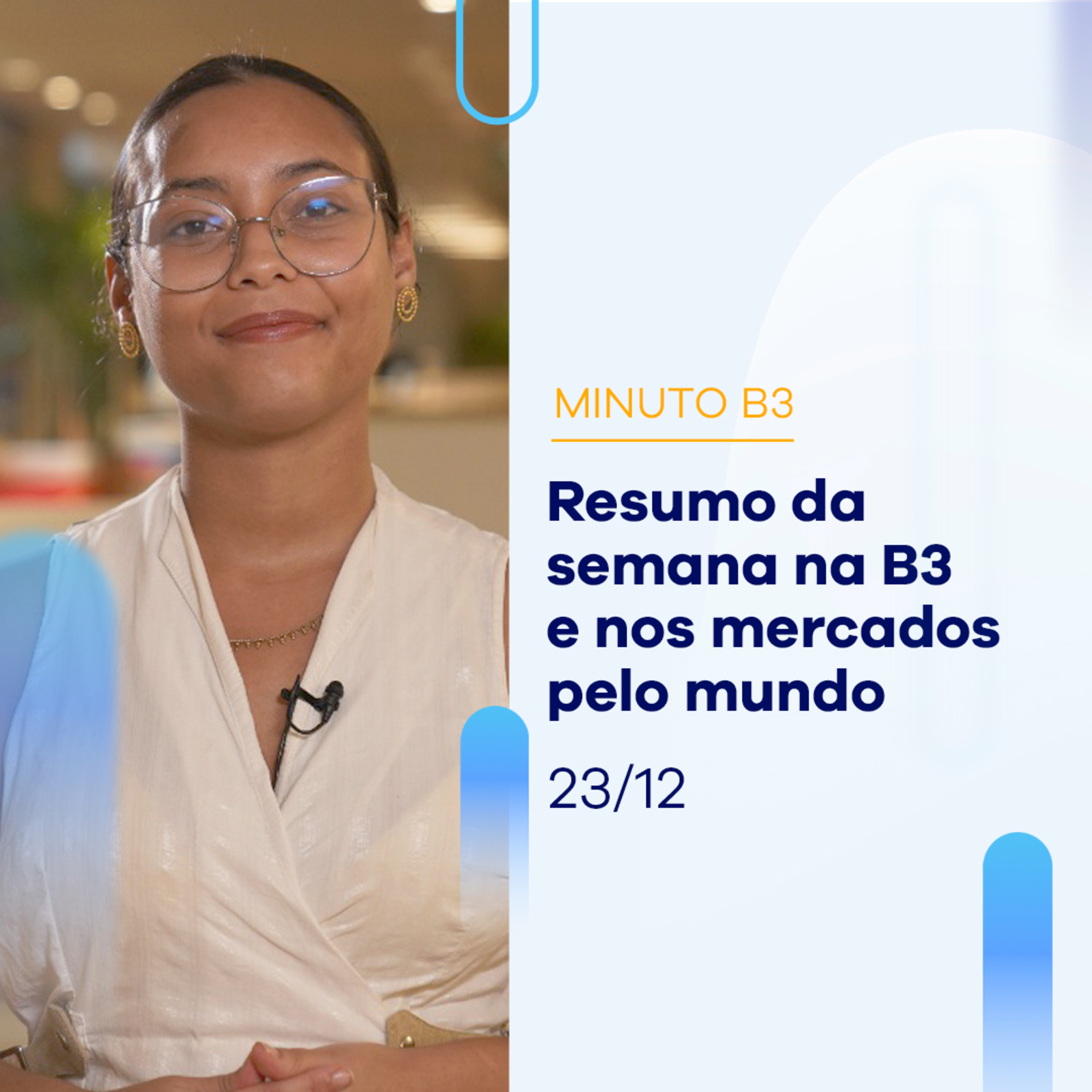 Confira o resumo desta semana na B3 e nos mercados pelo mundo | Minuto B3 - 23/12 episode artwork