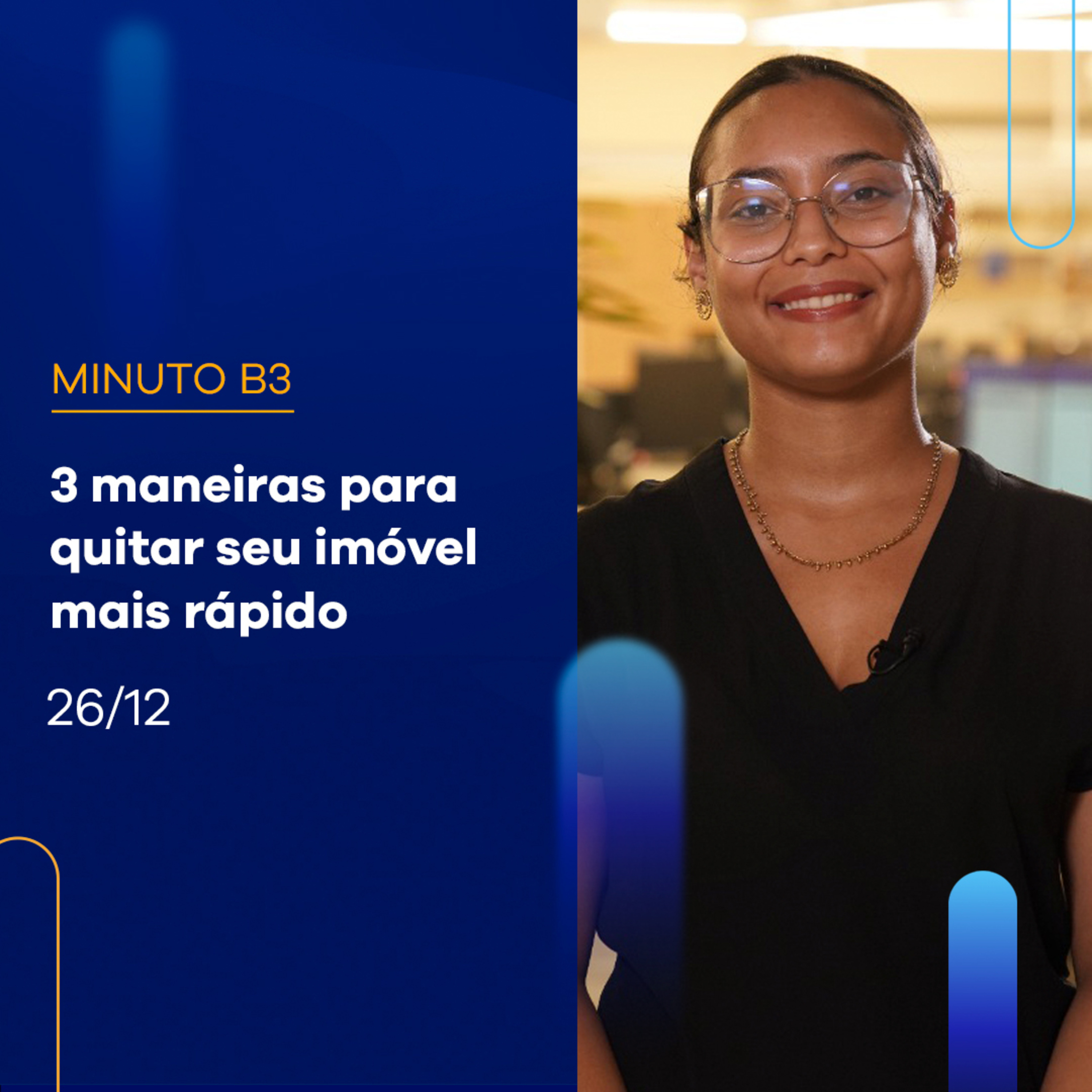 Como quitar seu financiamento de imóvel na metade do tempo | Minuto B3 – 26/12 episode artwork