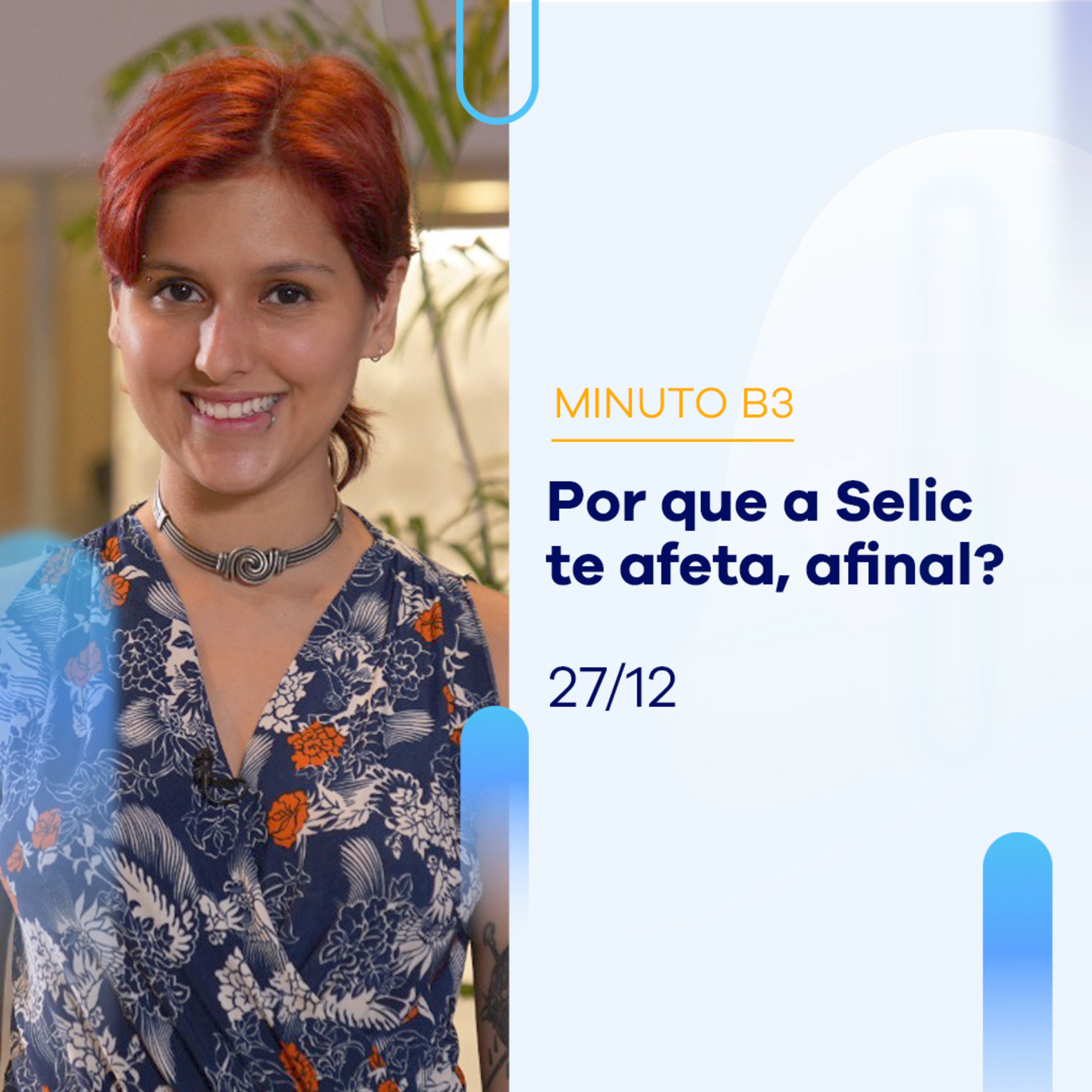 Taxa Selic: o que é e como afeta seu dinheiro | Minuto B3 – 27/12/2022 episode artwork